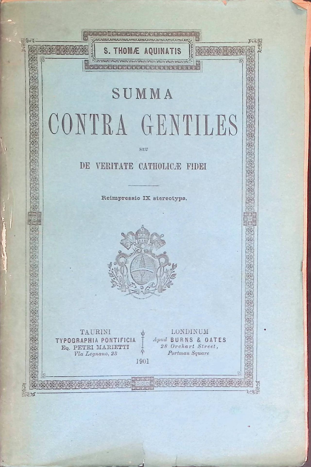 Summa Contra Gentiles seu de Veritate Catholicae Fidei. Reimpressio IX stereotypa