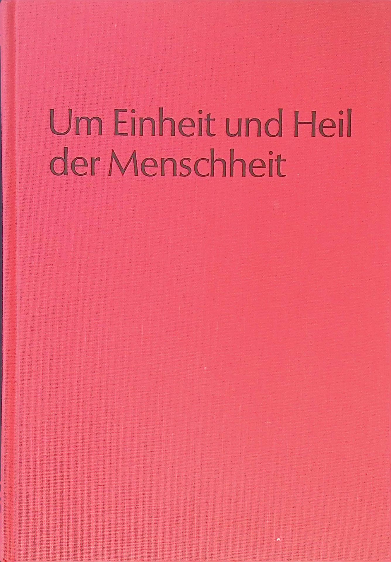 Der Einfluß des Kolonialismus auf das asiatische Verständnis vom Menschen. -in: Um Einheit und Heil der Menschheit