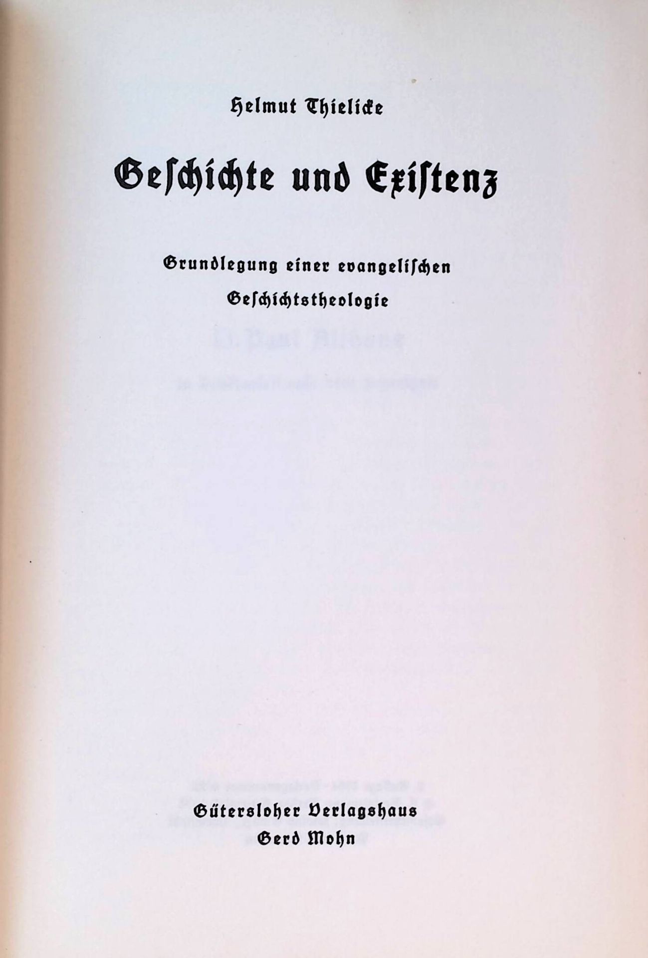 Geschichte und Existenz : Grundlegung e. evang. Geschichtstheologie