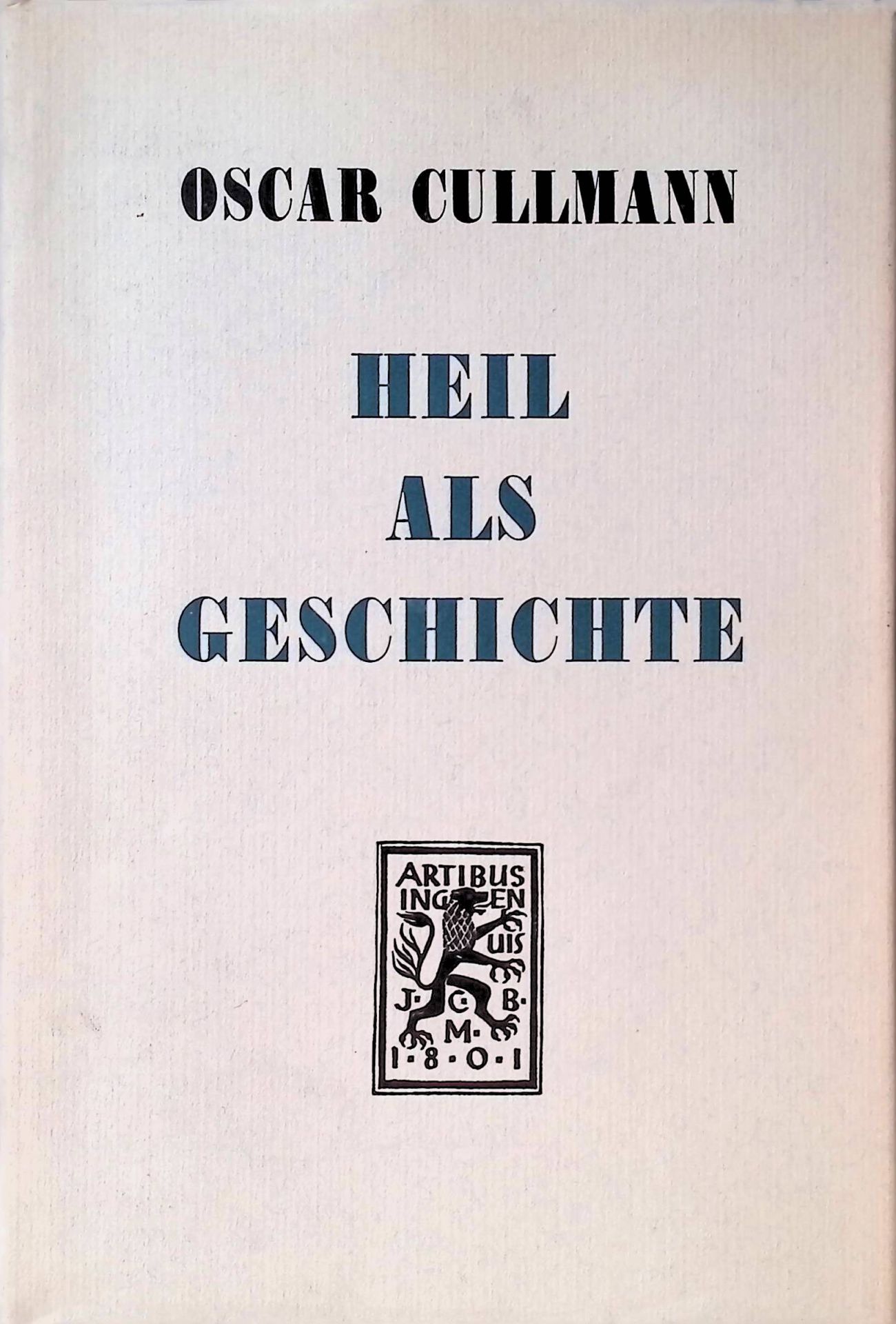 Heil als Geschichte : Heilsgeschichtliche Existenz im Neuen Testament