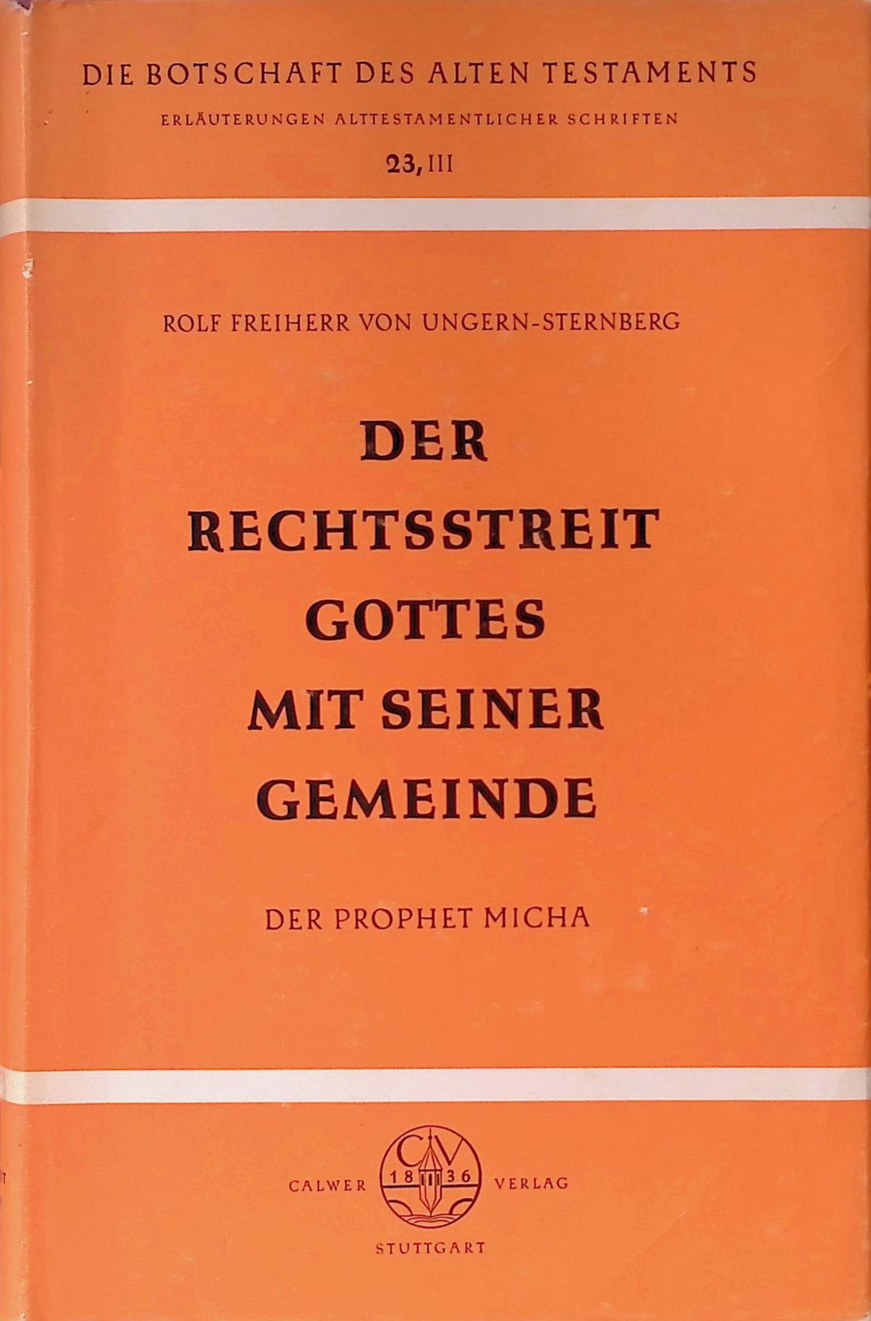 Der Rechtsstreit Gottes mit seiner Gemeinde : Der Prophet Micha