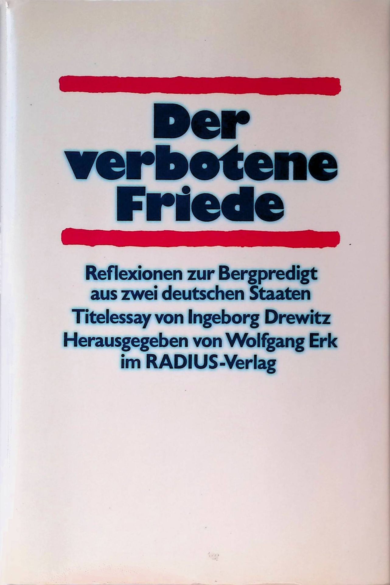 Der verbotene Friede: Reflexionen zur Bergpredigt aus zwei deutschen Staaten
