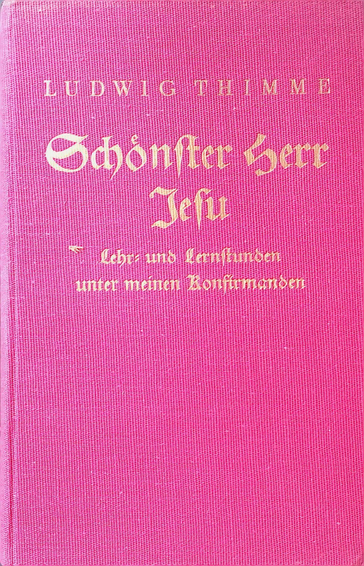 Schönster Herr Jesu : Lehr- u. Lernstunden unter meinen Konfirmanden