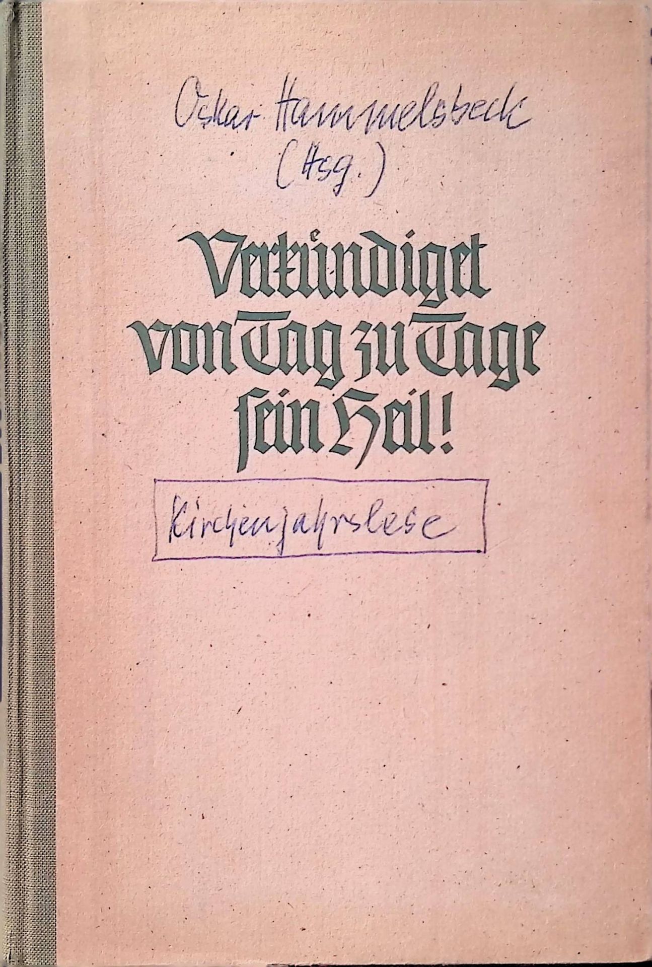 Verkündiget von Tag zu Tage sein Heil! : Tägl. Andachten zur Kirchenjahrlese