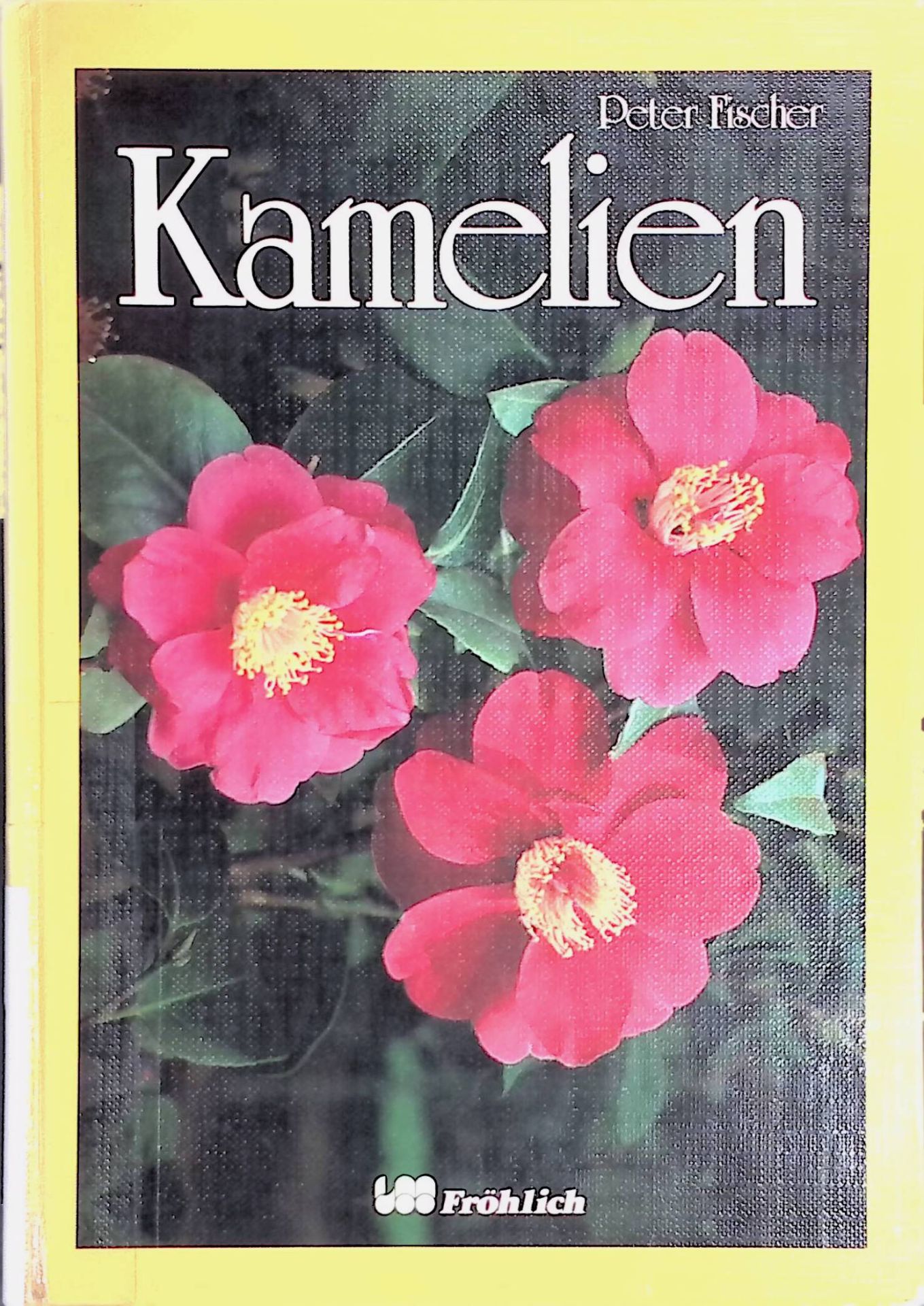Kamelien : allgemeine Einführung in die Kultur der Kamelie