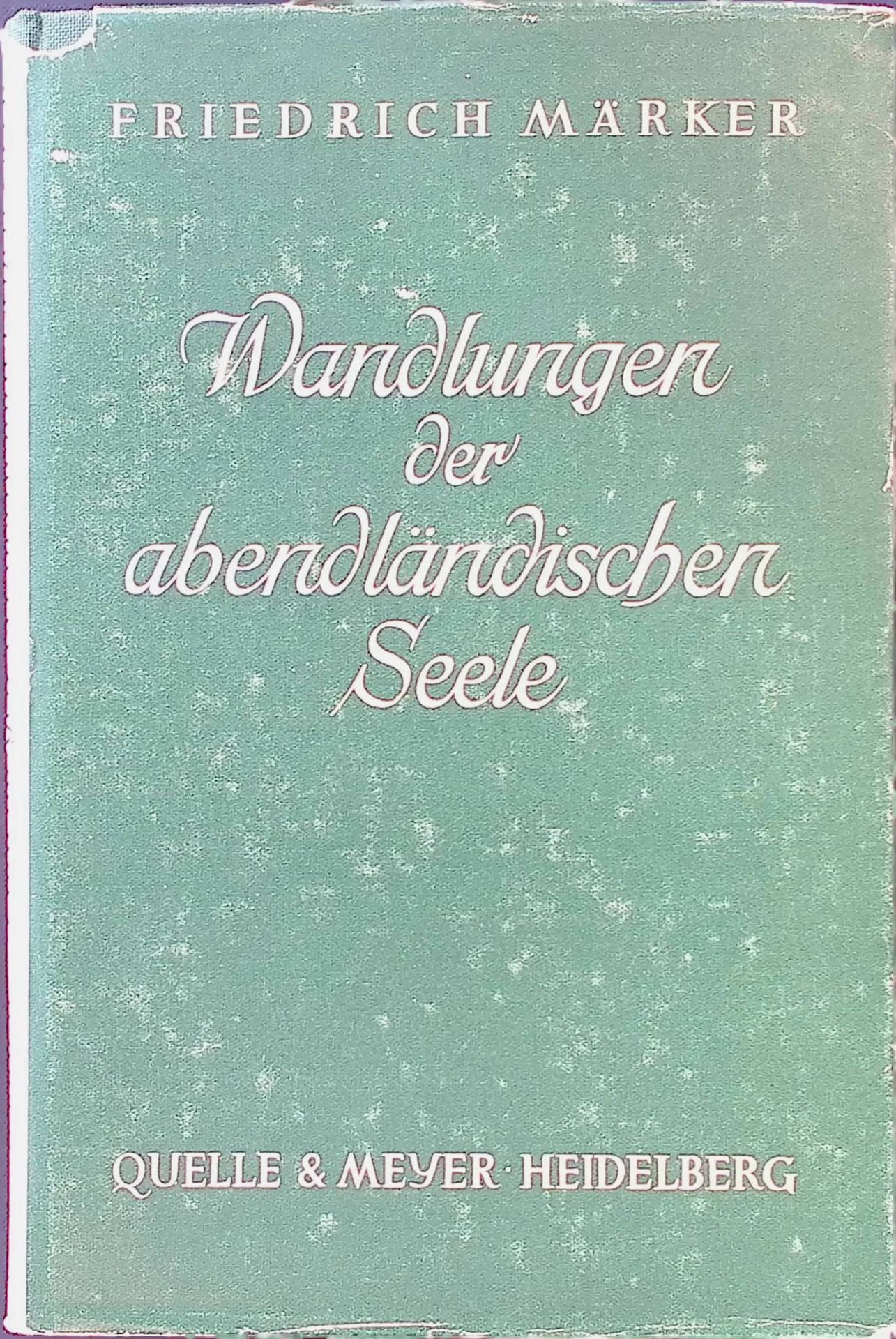 Wandlungen der abendländischen Seele : Psycholog. Bildnisse unserer Kulturepochen