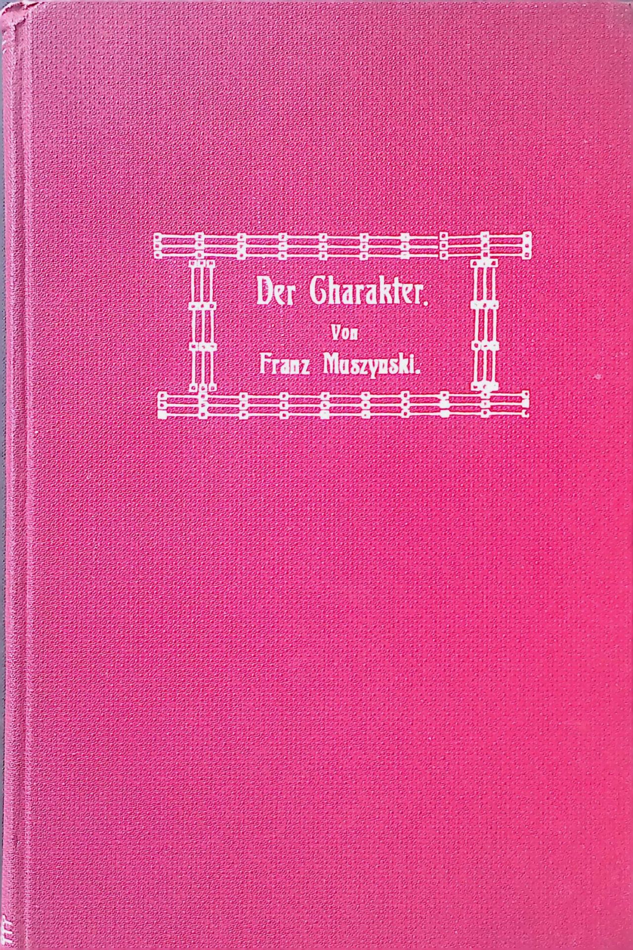 Der Charakter. Seine Bewurzelung in der menschl. Natur, sowie seine Ausreifung und Auswirkung im Lichte des christl. bzw. mod. Idealismus