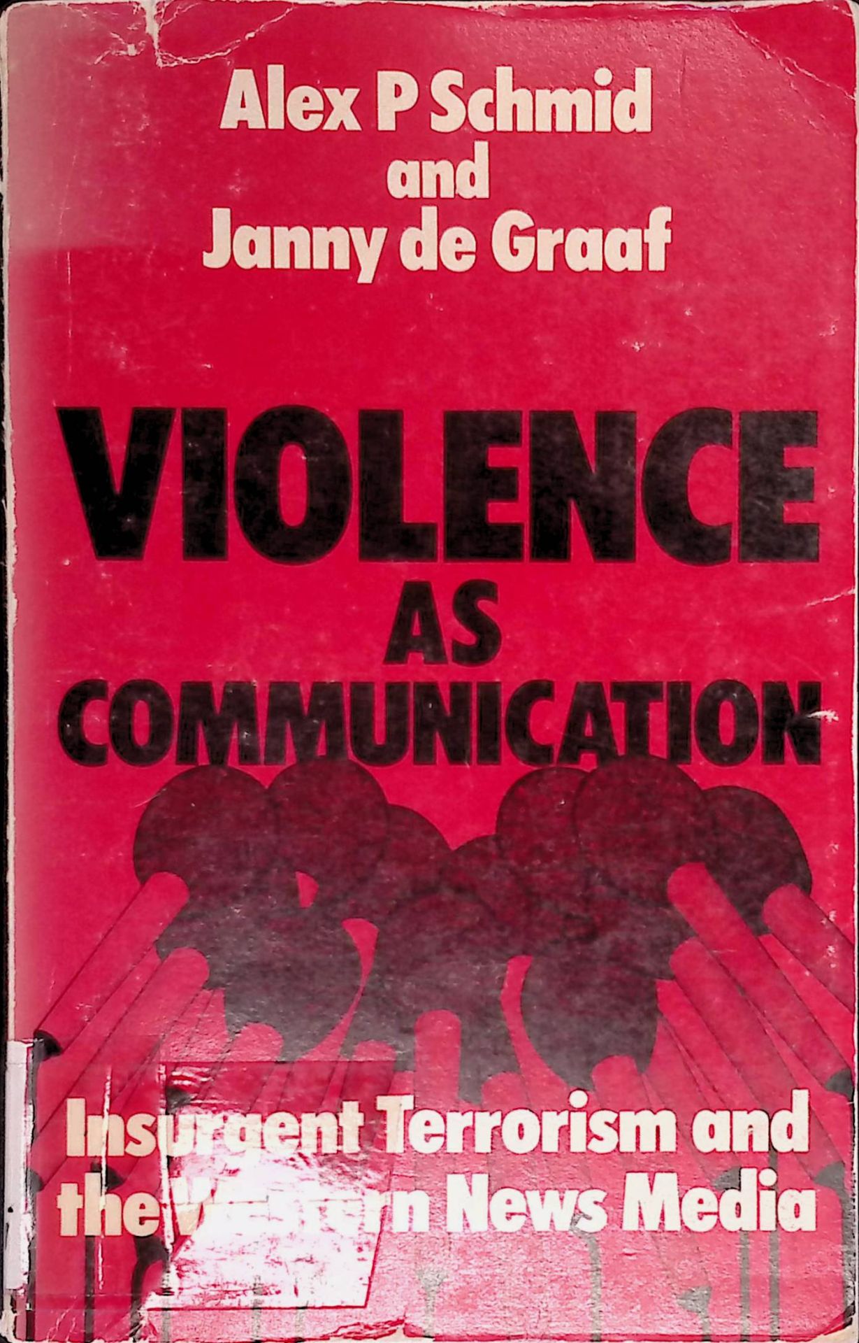 Violence as Communication: Insurgent Terrorism and the Western News Media,