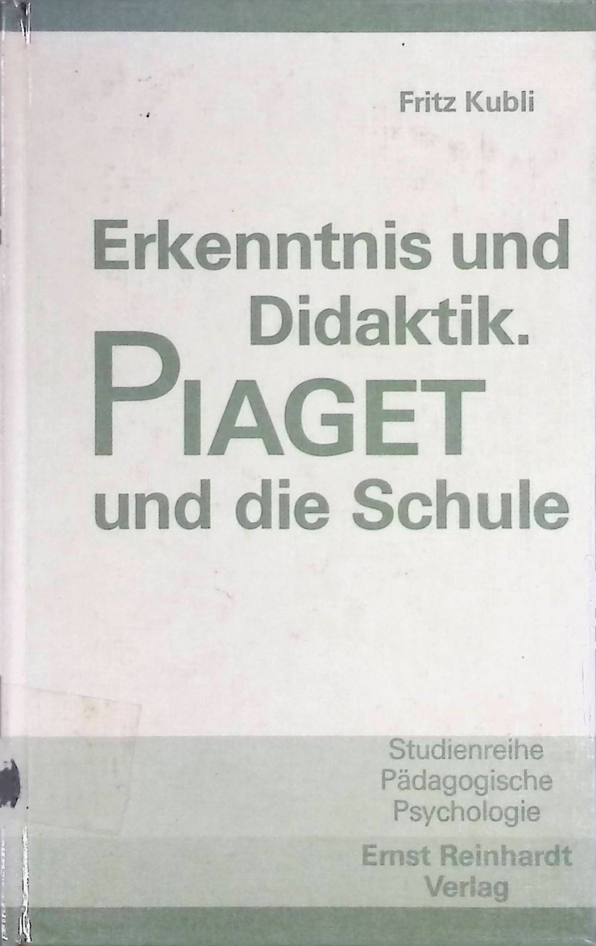 Erkenntnis und Didaktik : Piaget und die Schule