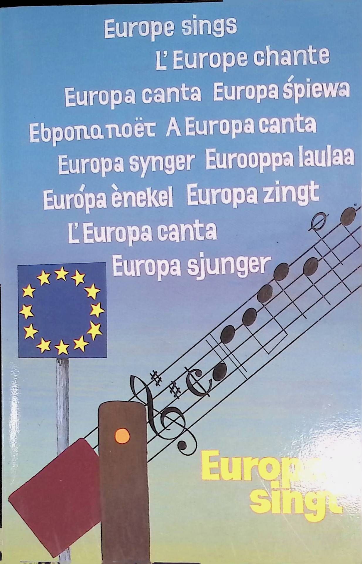 Europa singt./ Europe sings./ L'Europe chante./ Europa canta./ Europa spiewa./ A Europa canta./..