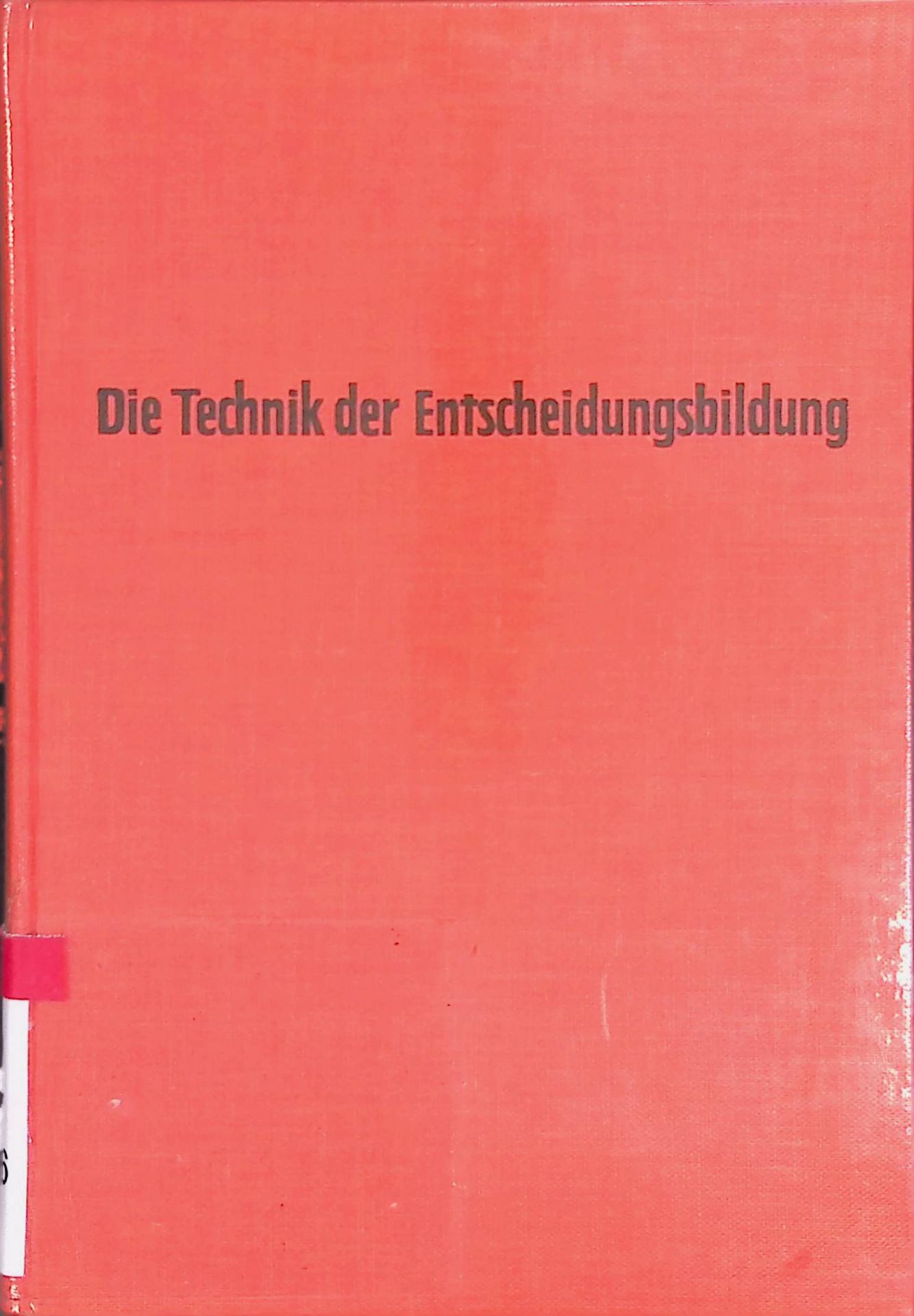 Die Technik der Entscheidungsbildung