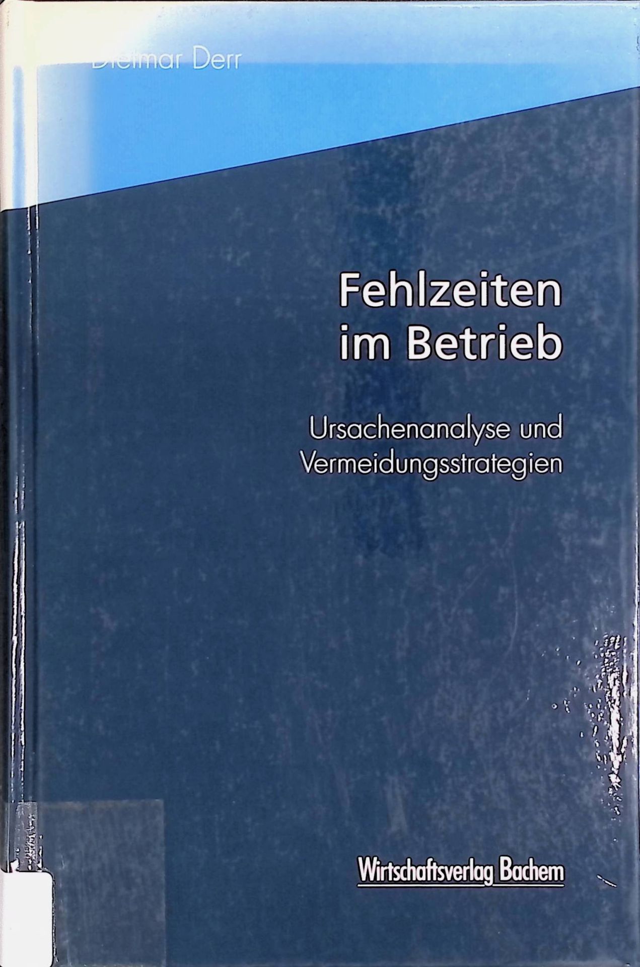 Fehlzeiten im Betrieb : Ursachenanalyse und Vermeidungsstrategien