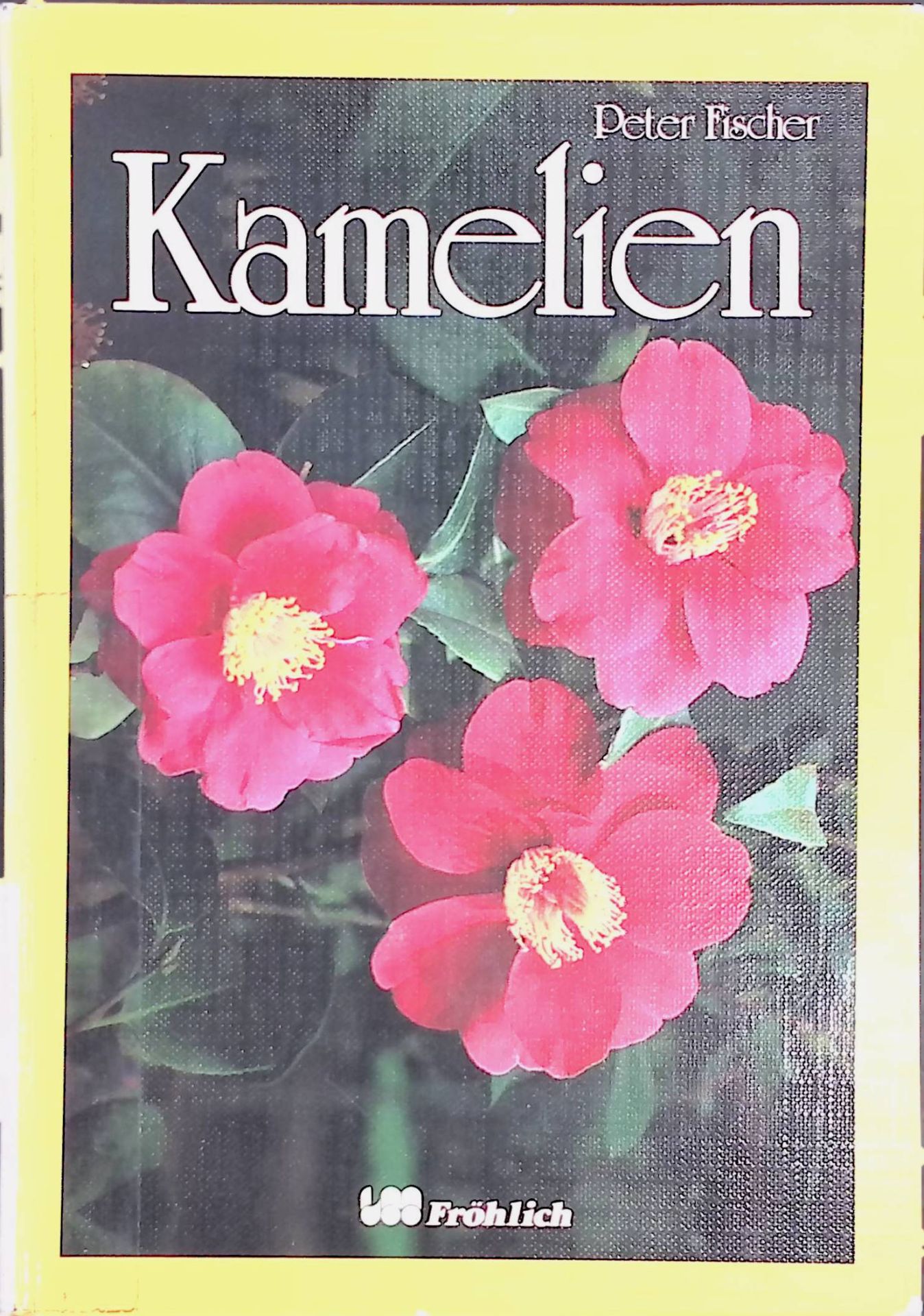 Kamelien : allgemeine Einführung in die Kultur der Kamelie