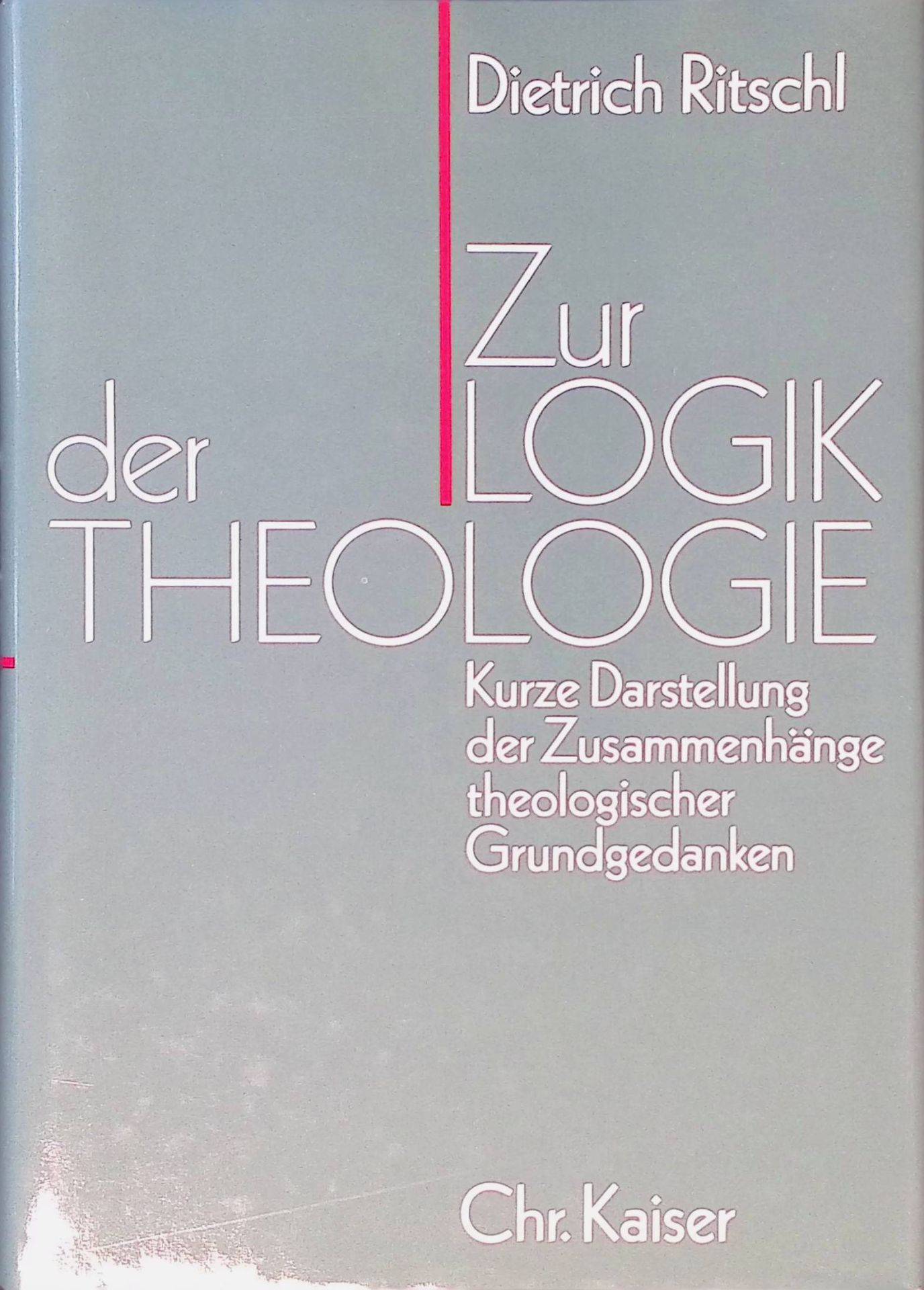 Zur Logik der Theologie : kurze Darst. d. Zusammenhänge theol. Grundgedanken