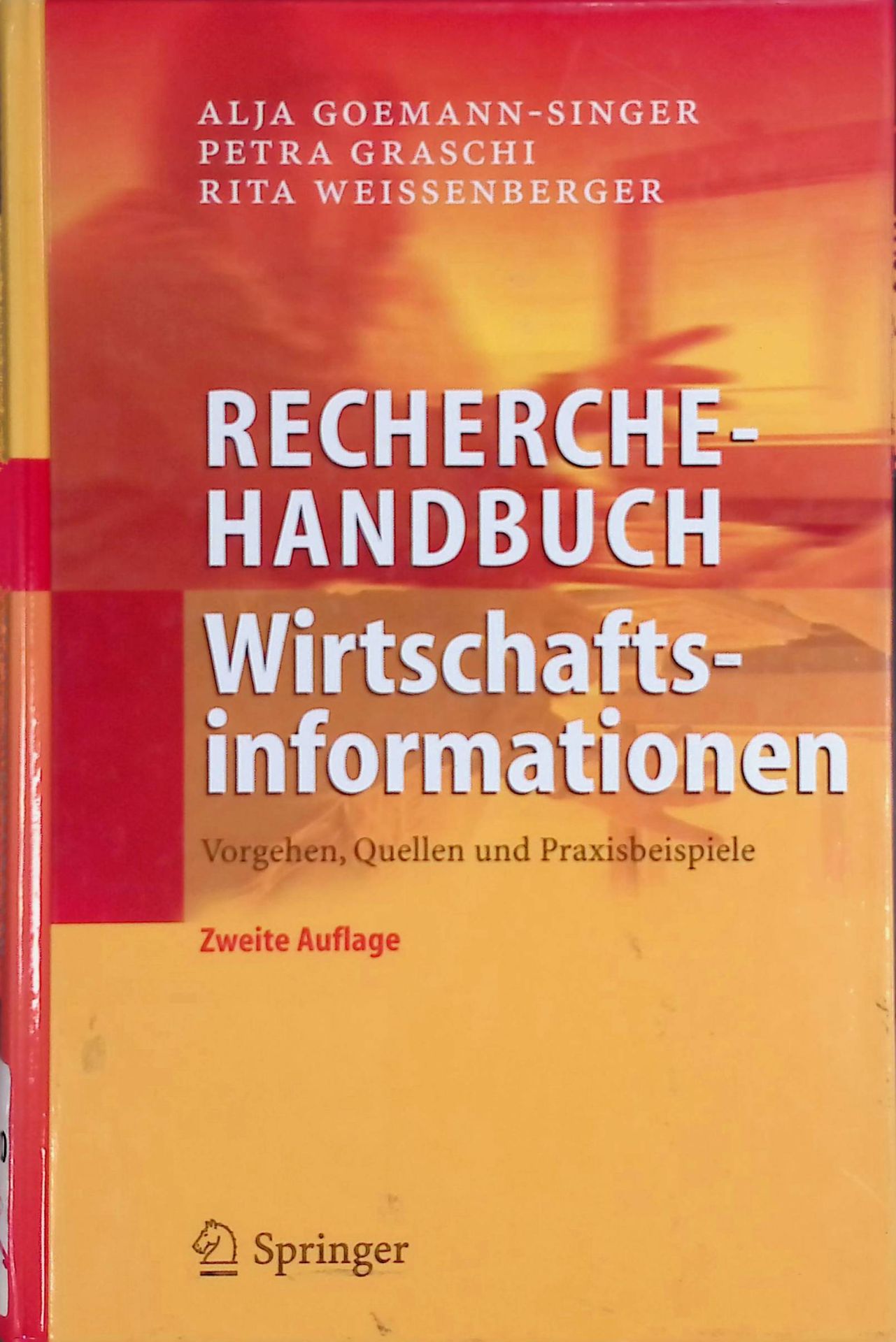 Recherchehandbuch Wirtschaftsinformationen : Vorgehen, Quellen und Praxisbeispiele - mit 17 Tabellen