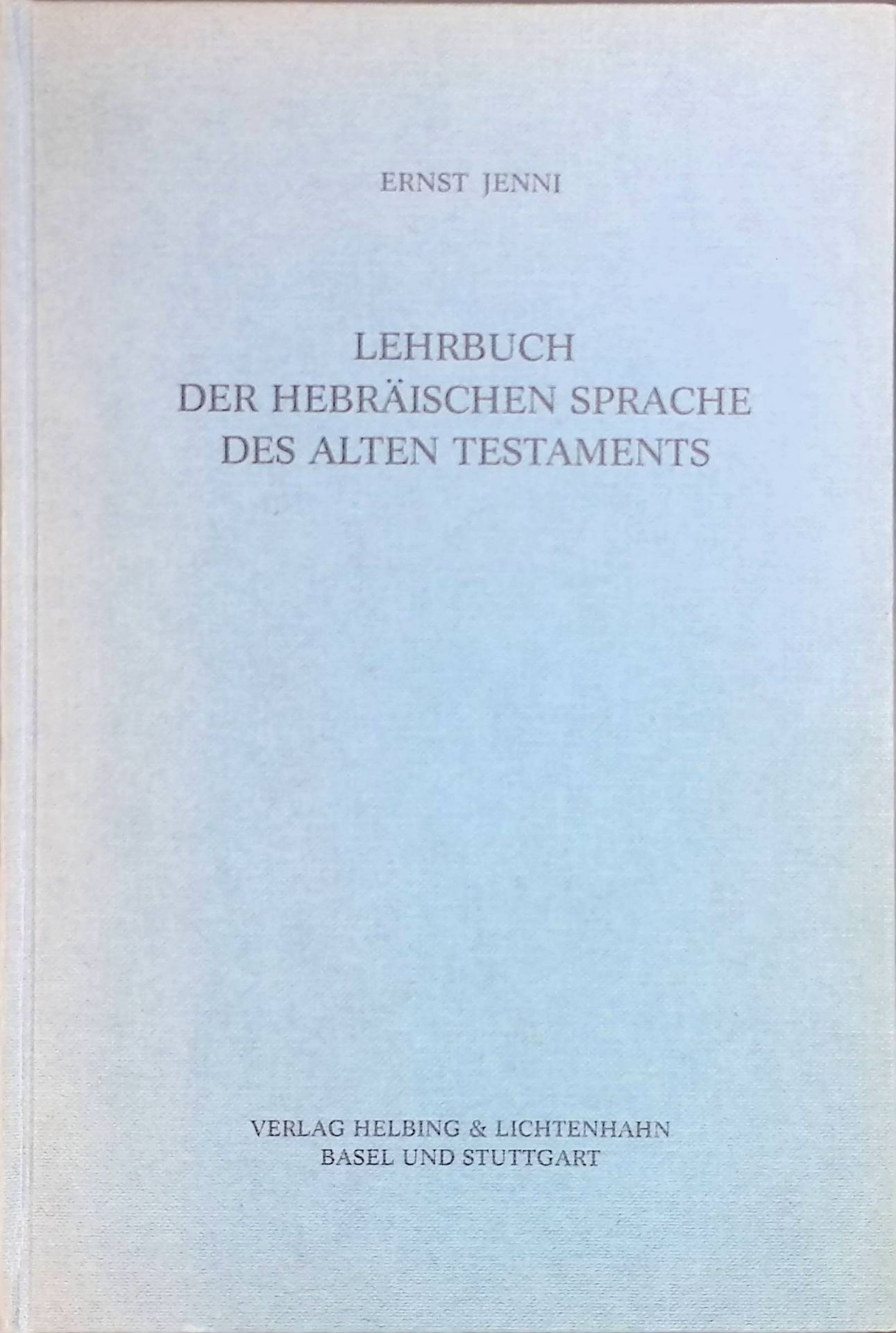 Lehrbuch der hebräischen Sprache des Alten Testaments : Neubearbeitung des Hebräischen Schulbuchs von Hollenberg-Budde