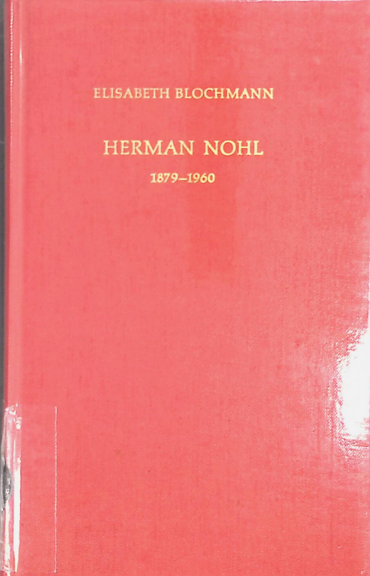 Herman Nohl in der pädagogischen Bewegung seiner Zeit : 1879 - 1960