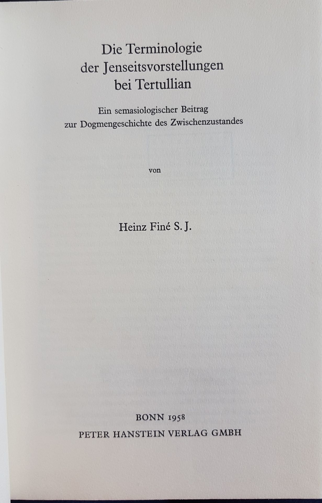 Die Terminologie der Jenseitsvorstellungen bei Tertullian. Ein semasiologischer Beitrag zur Dogmengeschichte des Zwischenzustandes