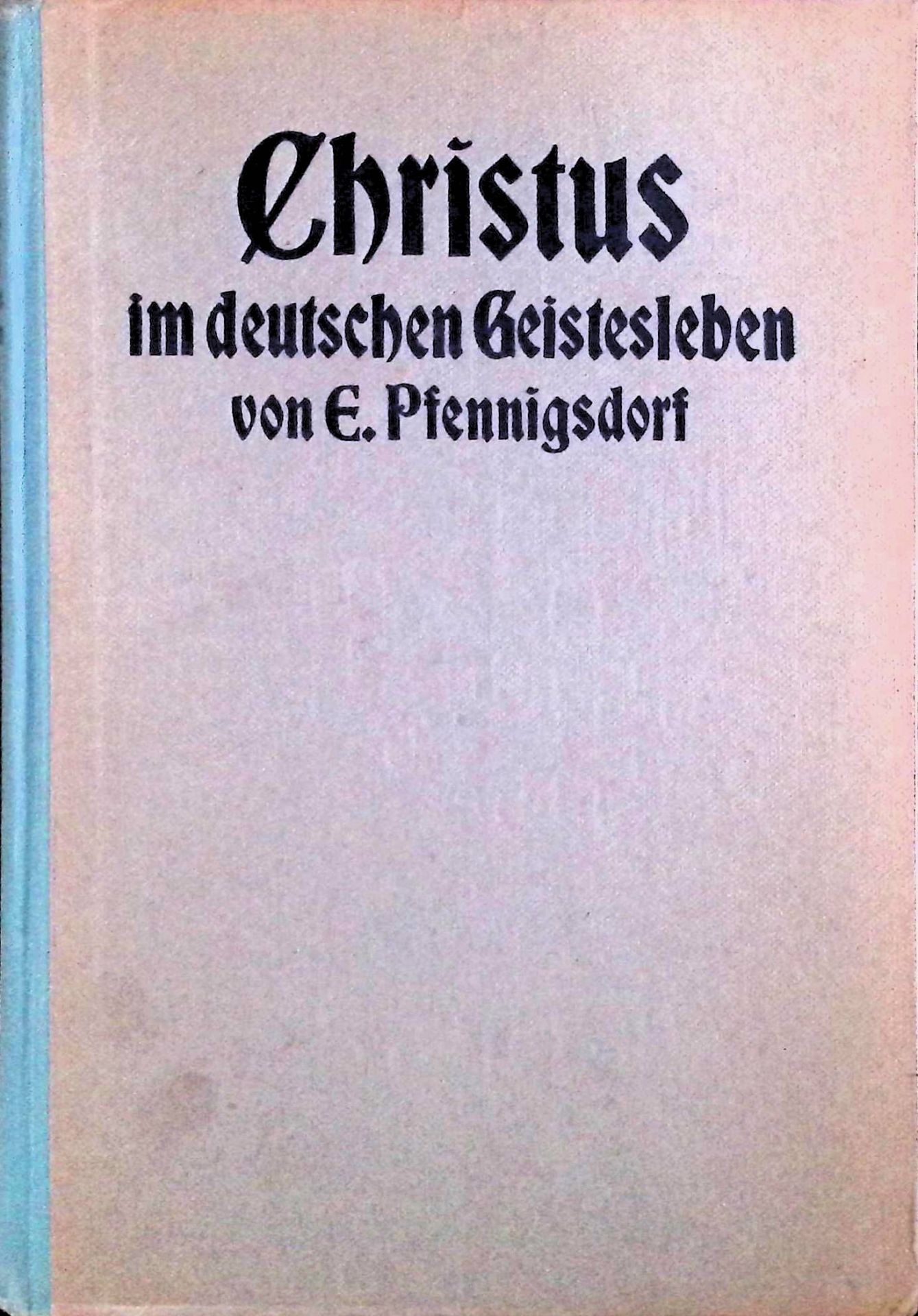 Christus im deutschen Geistesleben : e. Einführung in die Geisteswelt der Gegenwart