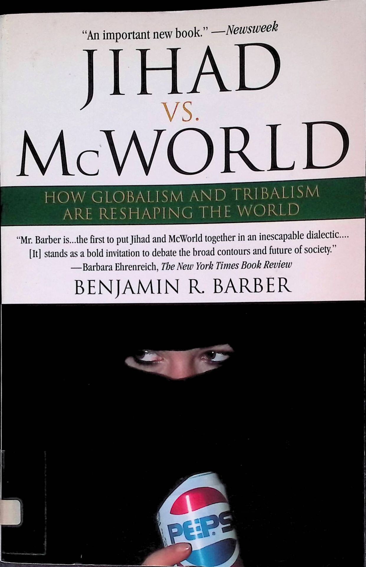 Jihad vs. McWorld: How Globalism and Tribalism are Reshaping the World