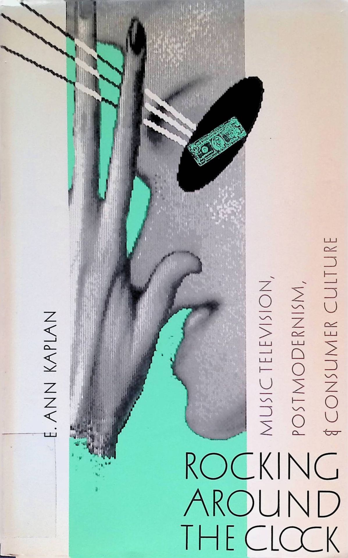 Rocking Around the Clock: Music, Television, Postmodernism and Consumer Culture