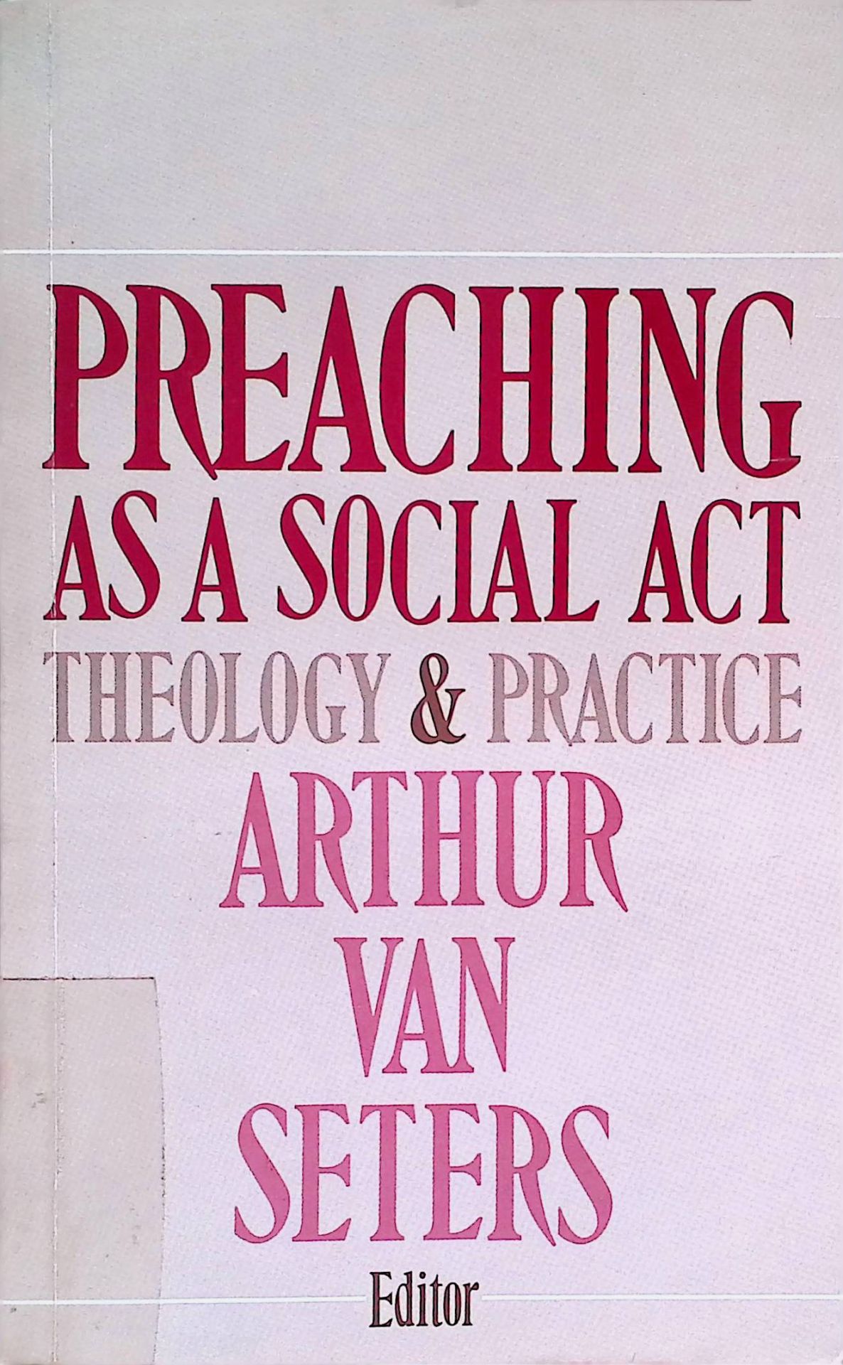 Preaching As a Social Act: Theology and Practice