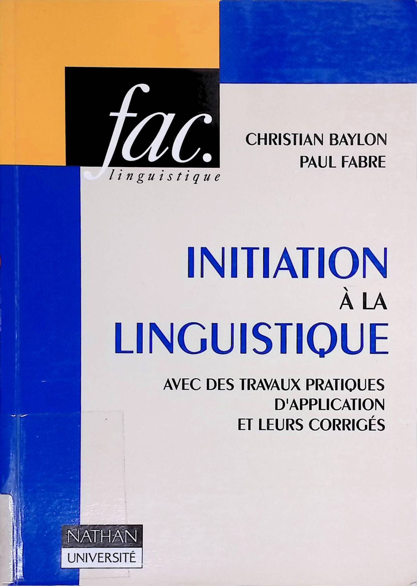 Initiation a la linguistique avec travaux pratiques d'application et leurs corriges