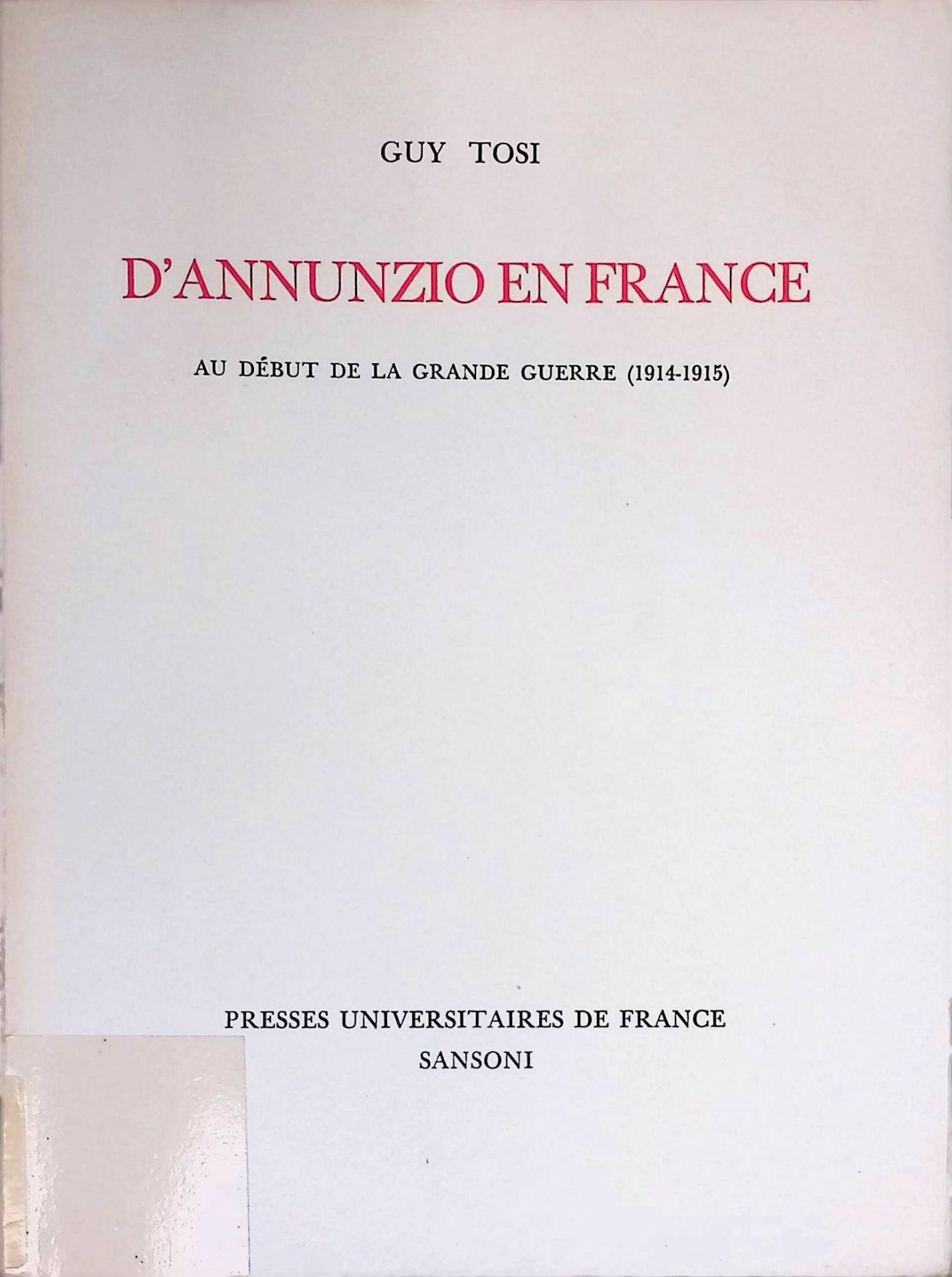 La Vie et le Role de D'Annunzio en France. Au debut de la Grande Guerre (1914-1915)