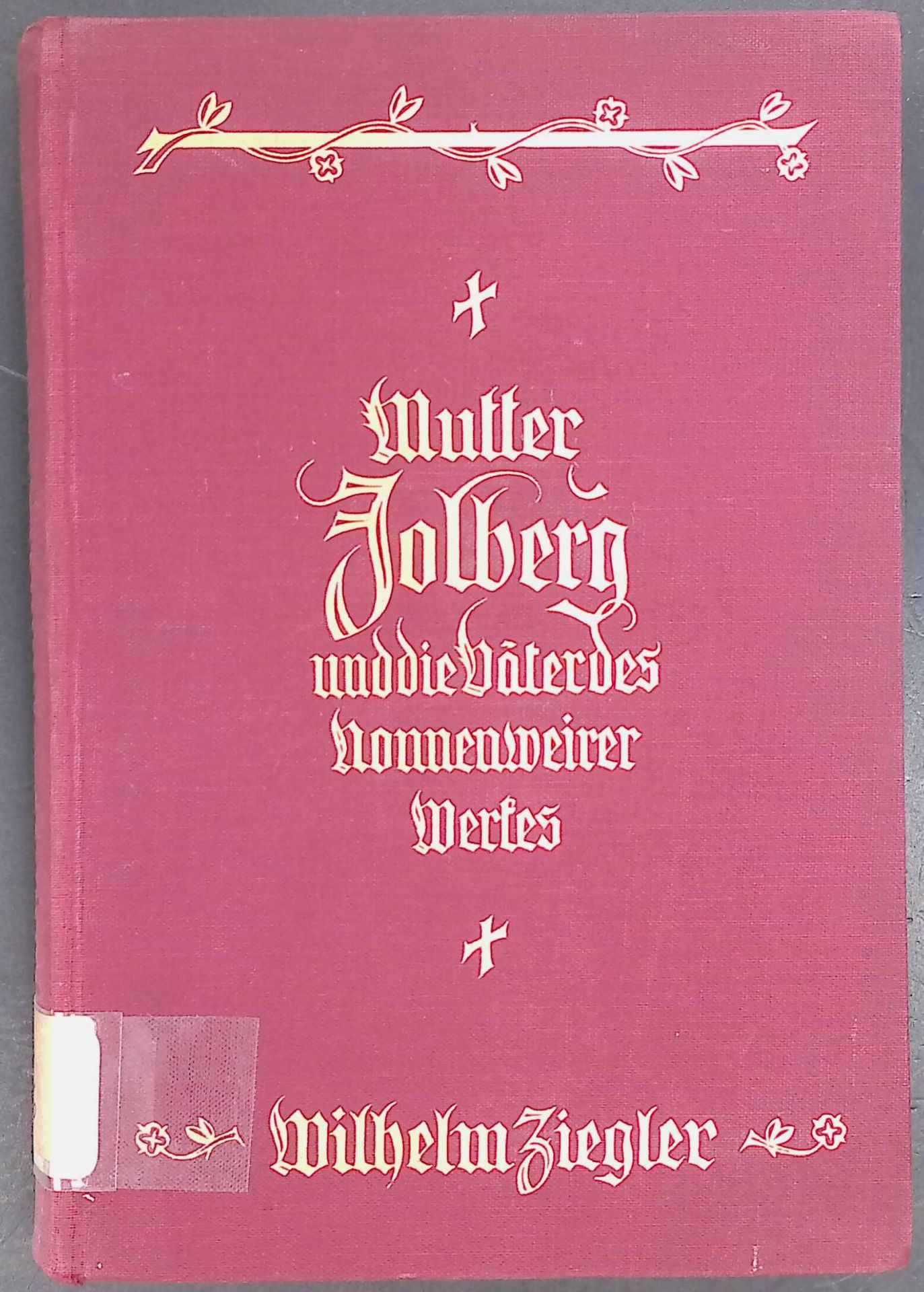 Mutter Jolberg und die Väter des Nonnenweierer Werkes