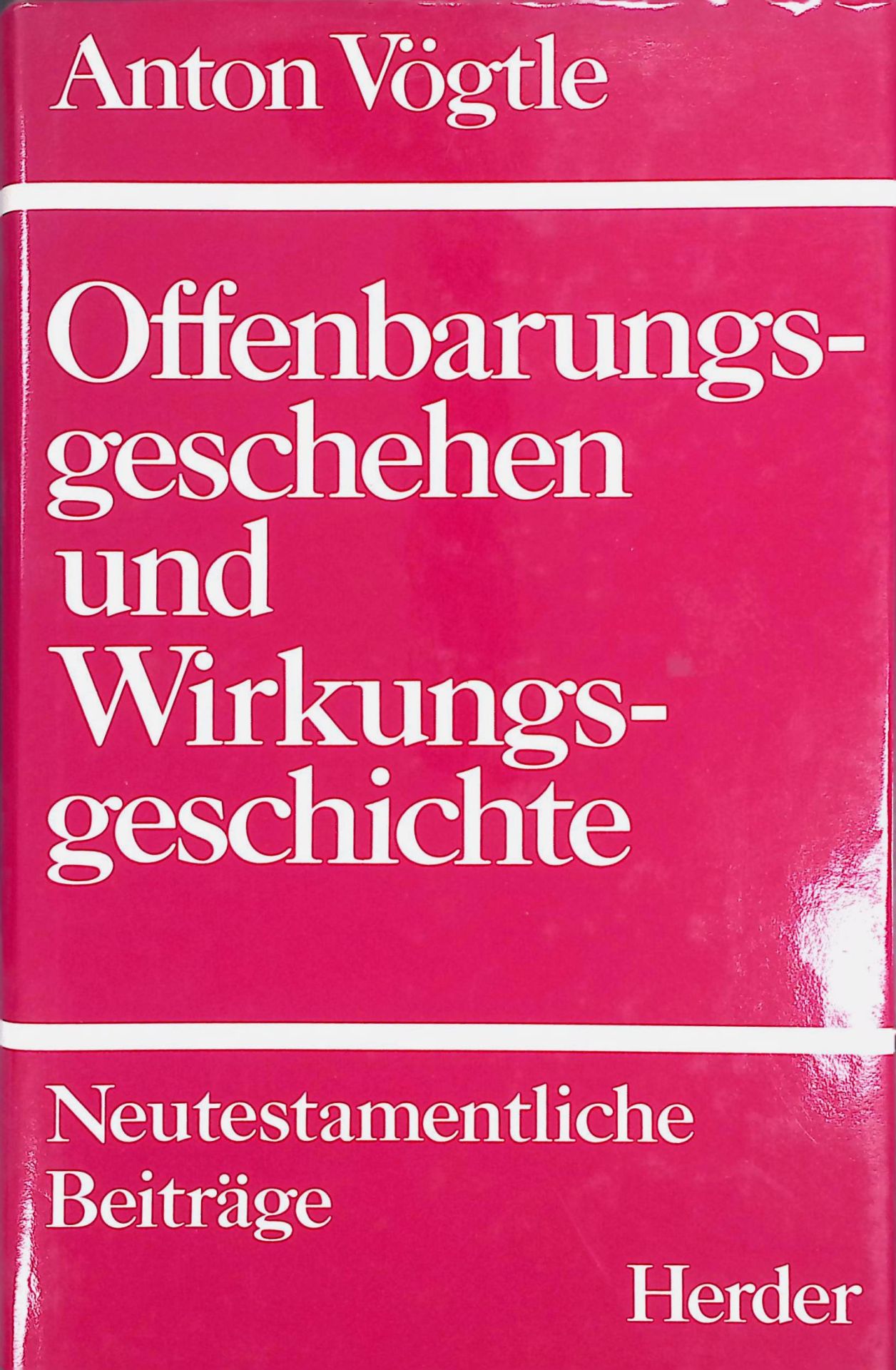 Offenbarungsgeschehen und Wirkungsgeschichte : neutestamentl. Beitr