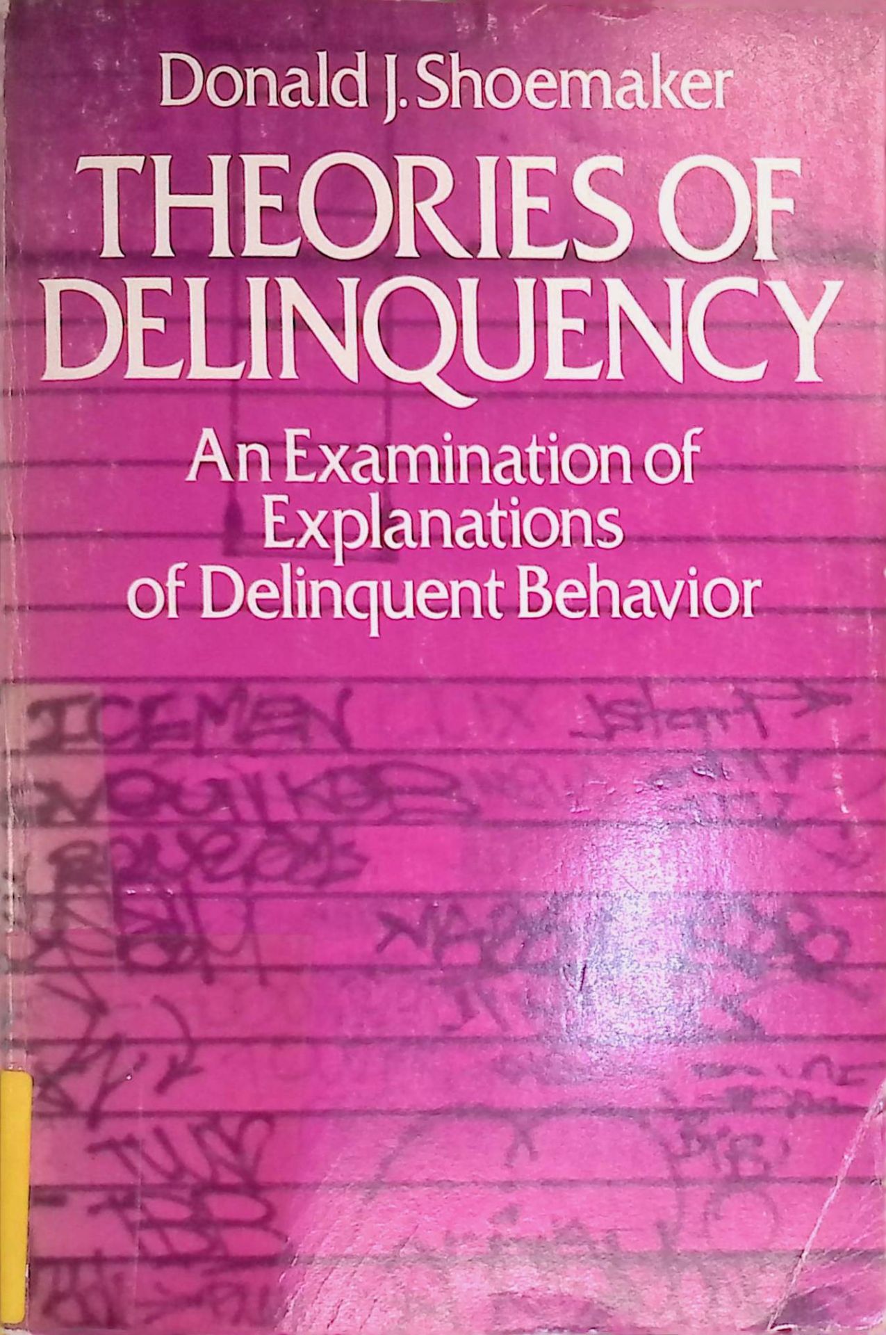 Theories of Delinquency: An Examination of Explanations of Delinquent Behaviour