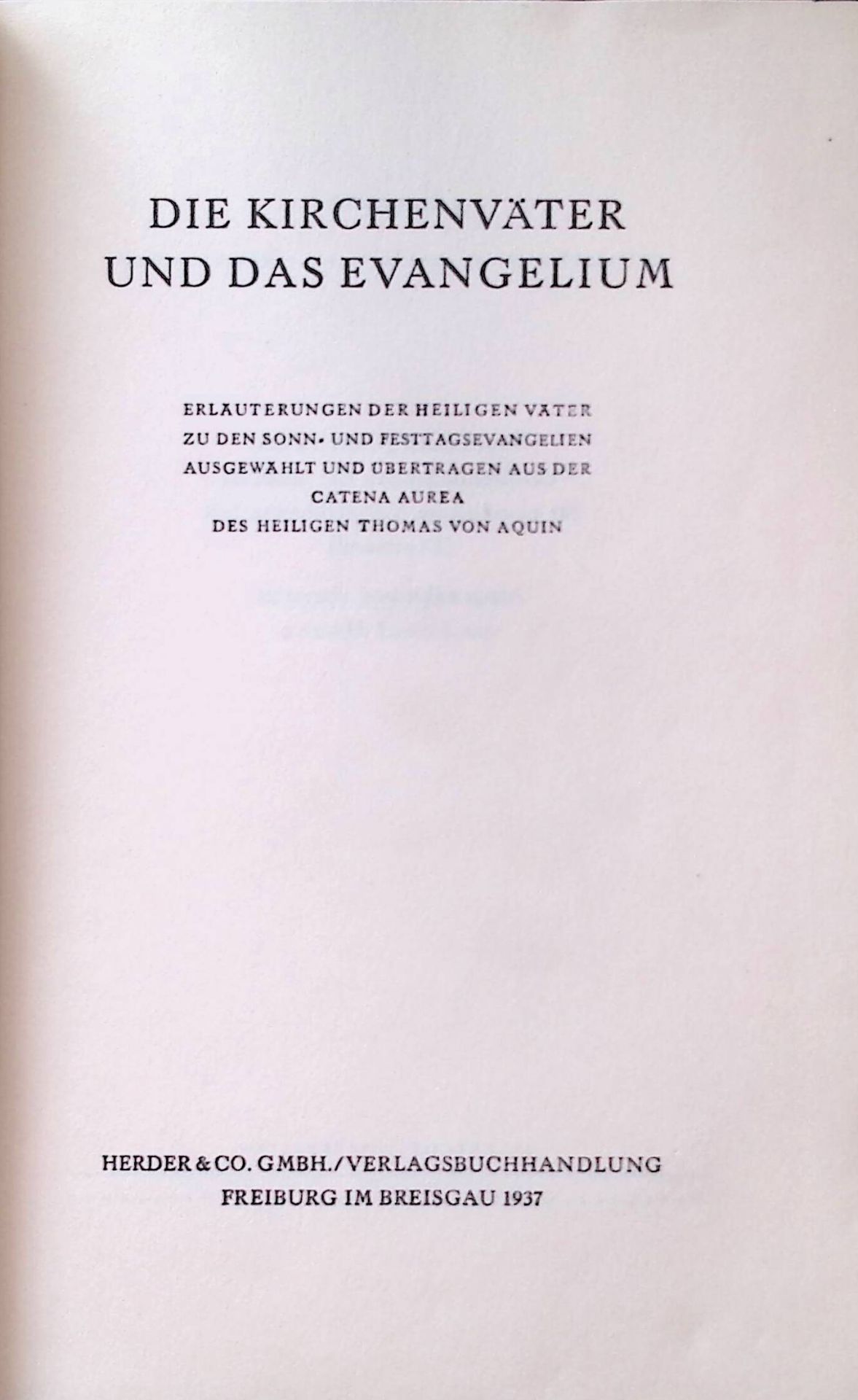 Die Kirchenväter und das Evangelium: Erläuterungen der heiligen Väter zu den Sonn- und Festevangelien ausgewählt und übertragen aus der Catena Aurea des heiligen Thomas von Aquin