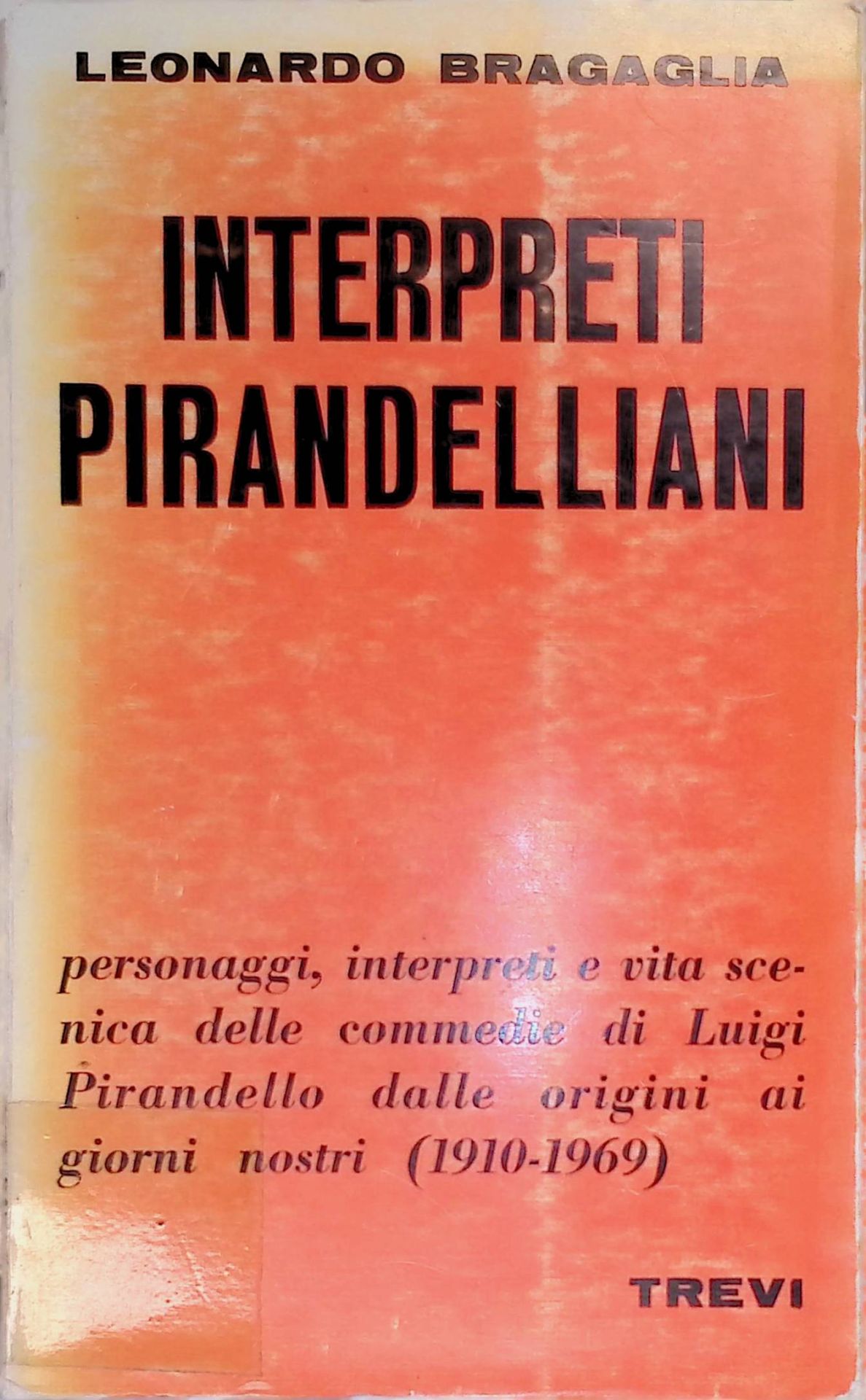 Interpreti Priandelliani (1910-1969). Vita scenica della commedie di Luigi Priandello, dalle origini ai giorni nostri