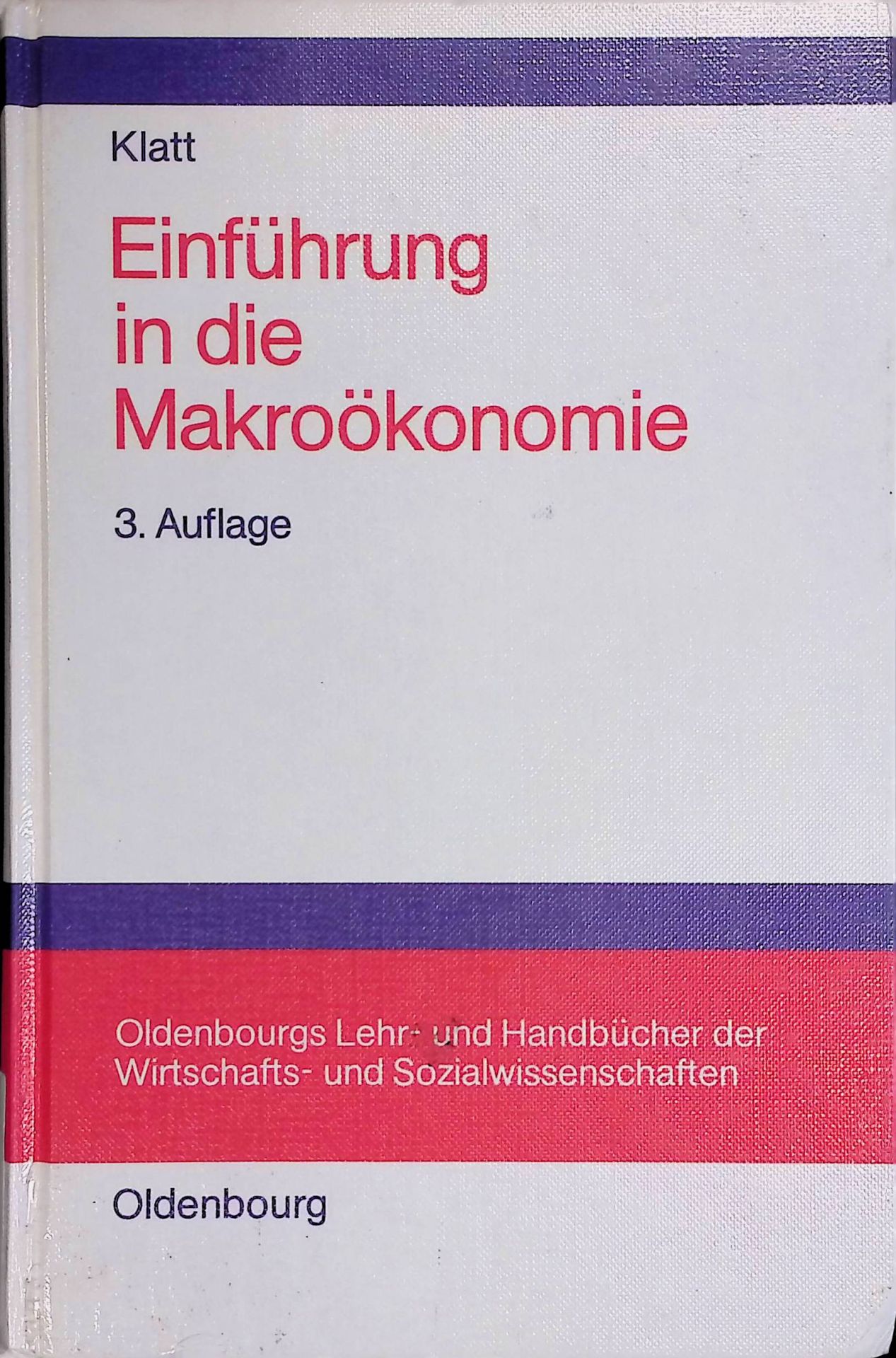 Einführung in die Makroökonomie : statische, komparativ-statische und dynamische Theorie des Einkommens und der Beschäftigung