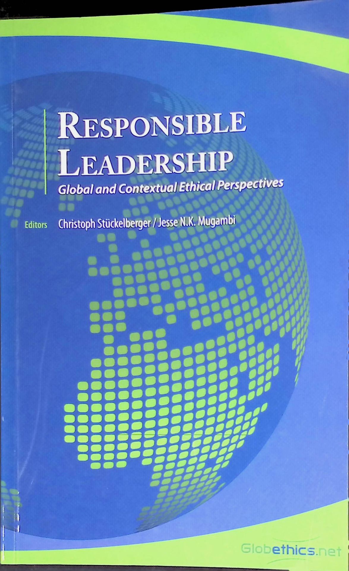Responsible Leadership: Global and Contextual Ethical Perspectives