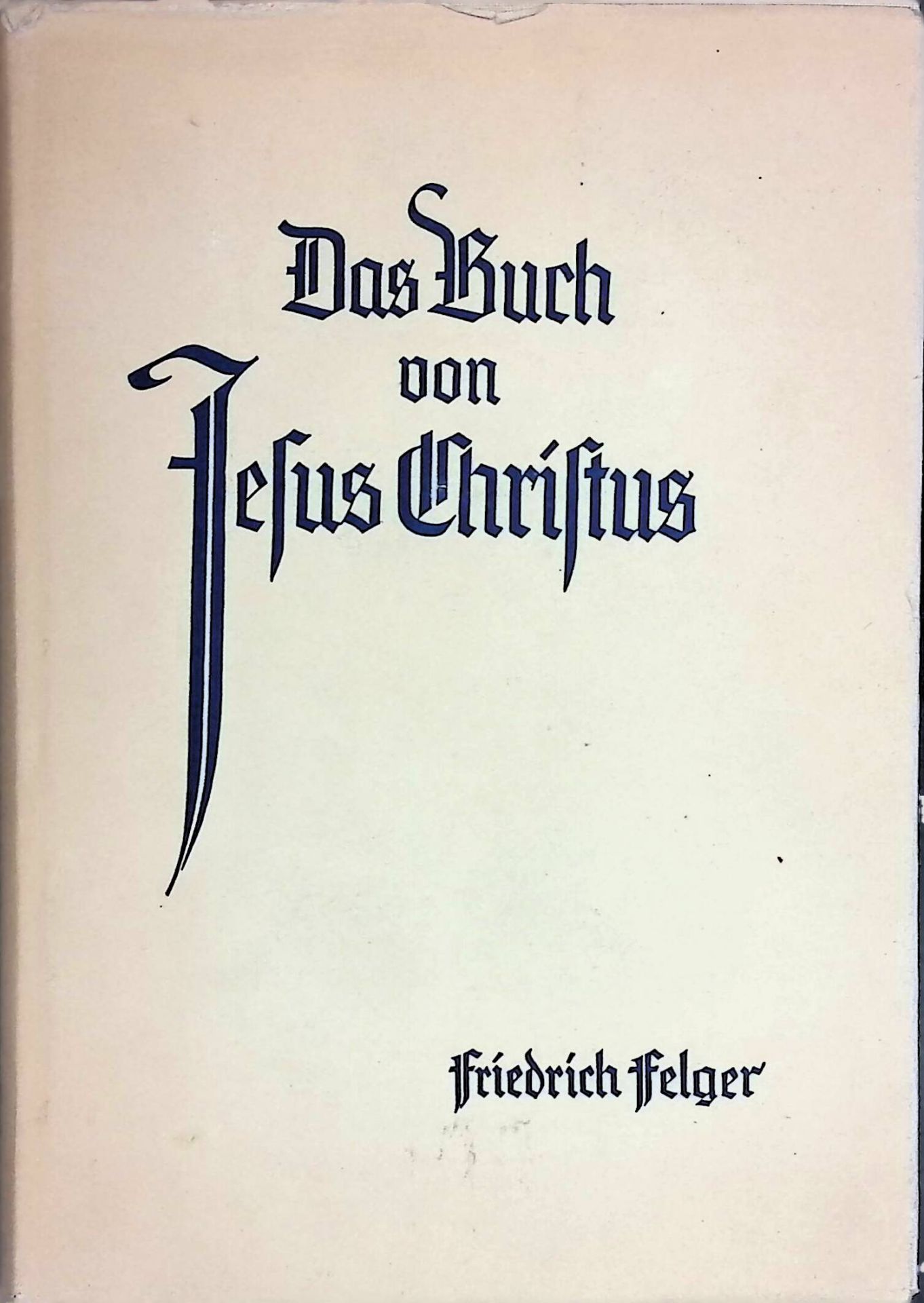 Das Buch von Jesus Christus : eine Evangelienharmonie