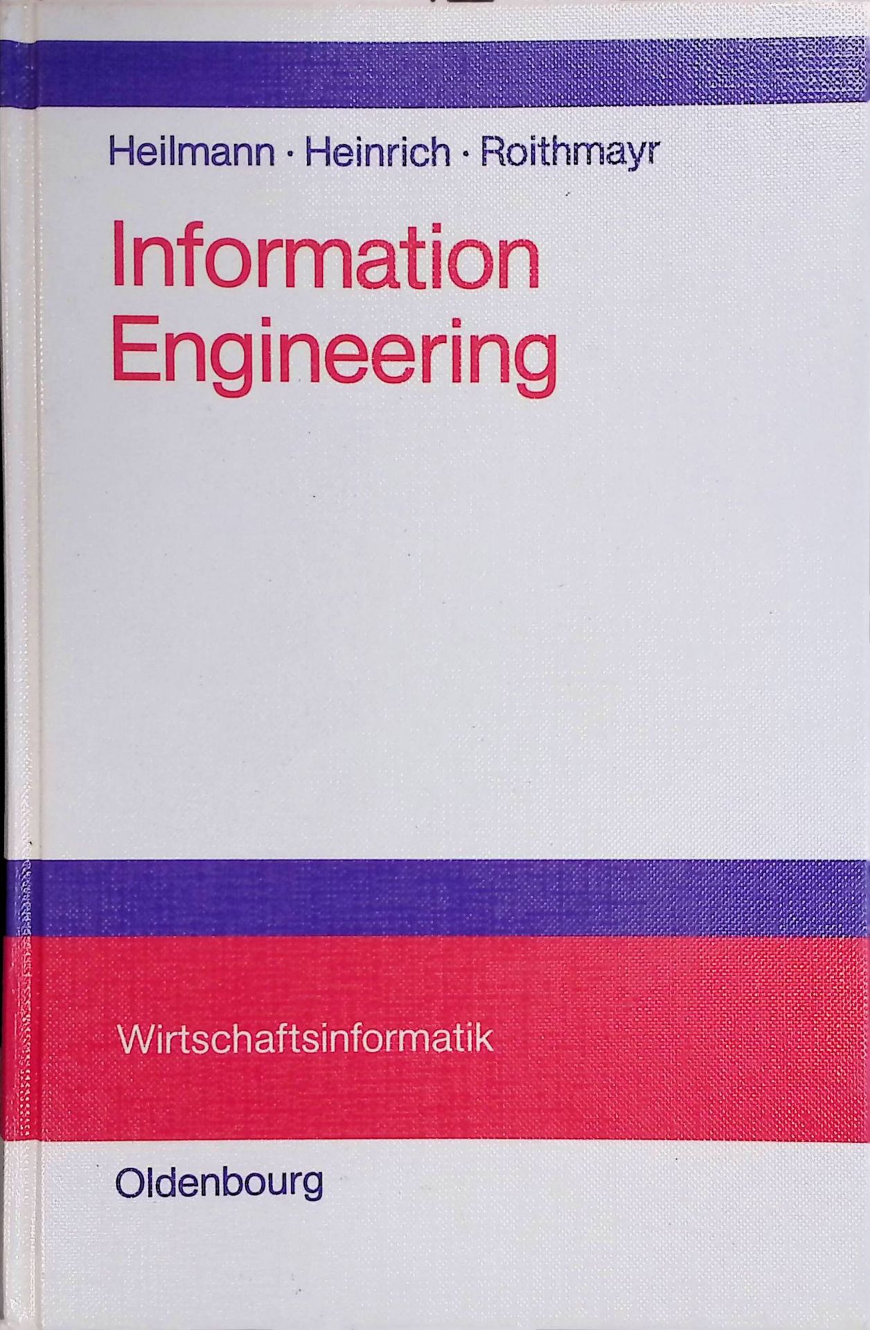 Information Engineering : Wirtschaftsinformatik im Schnittpunkt von Wirtschafts-, Sozial- und Ingenieurwissenschaften