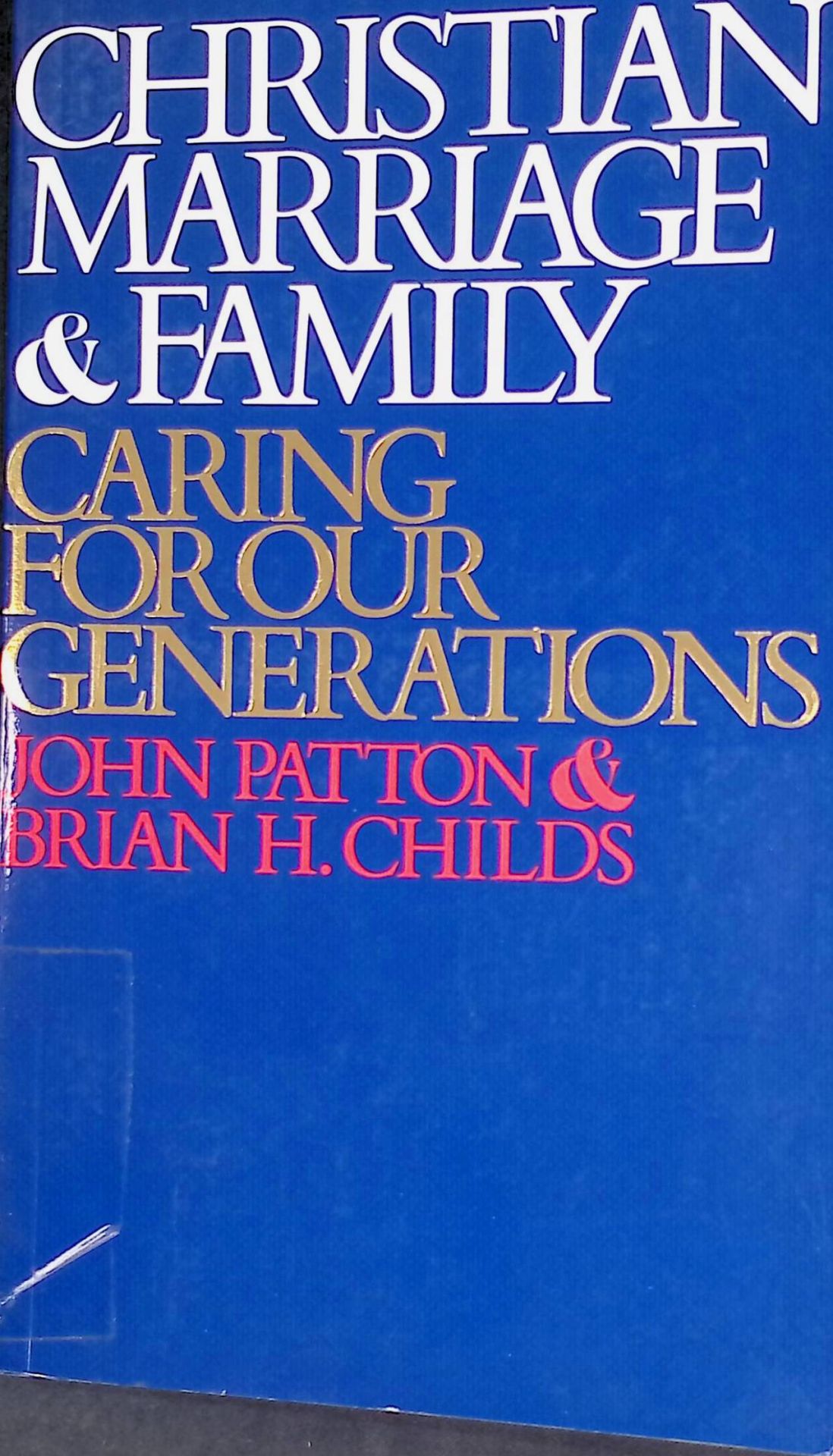 Christian Marriage and Family: Caring for Our Generations