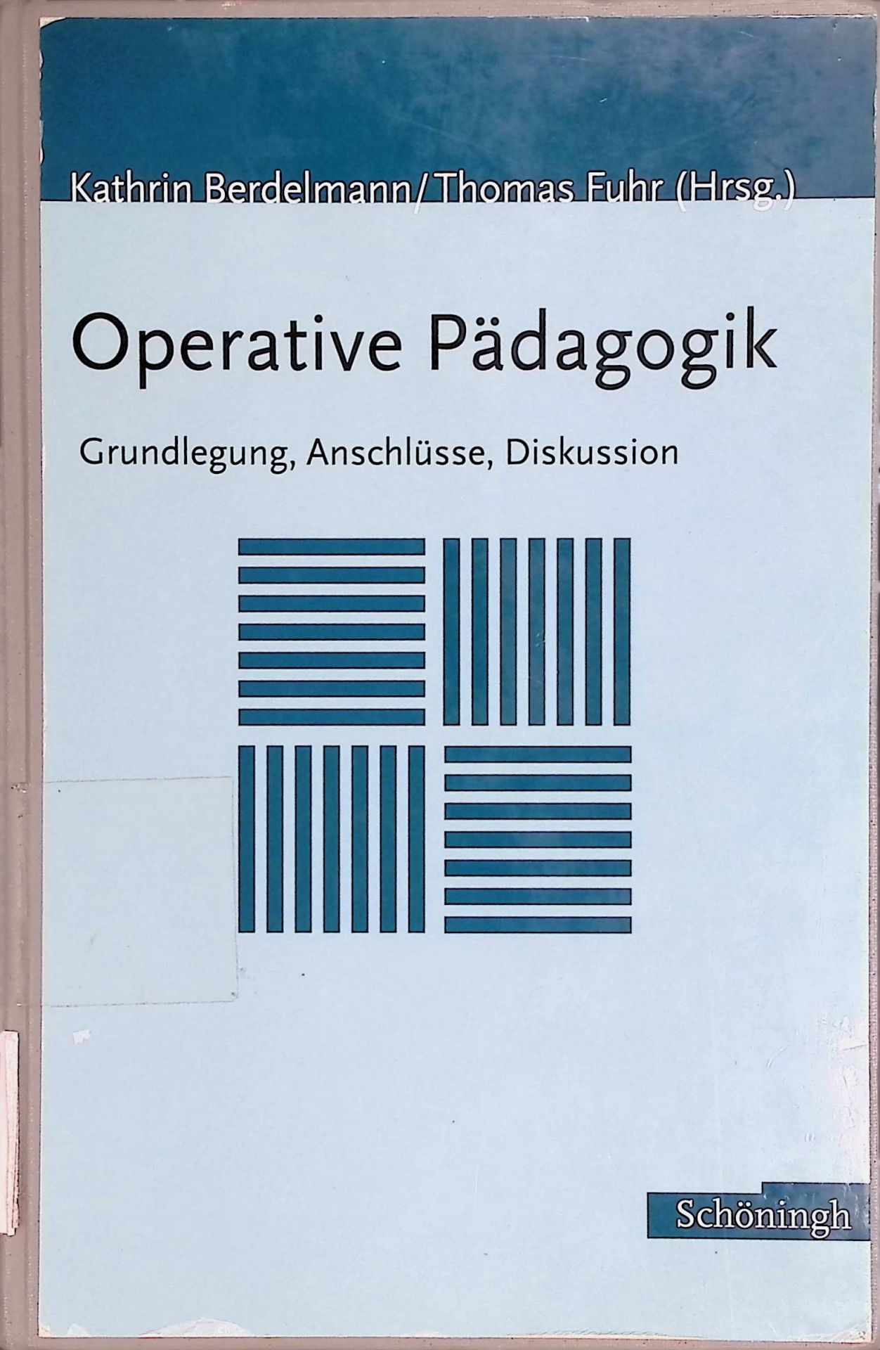 Operative Pädagogik : Grundlegung, Anschlüsse, Diskussion