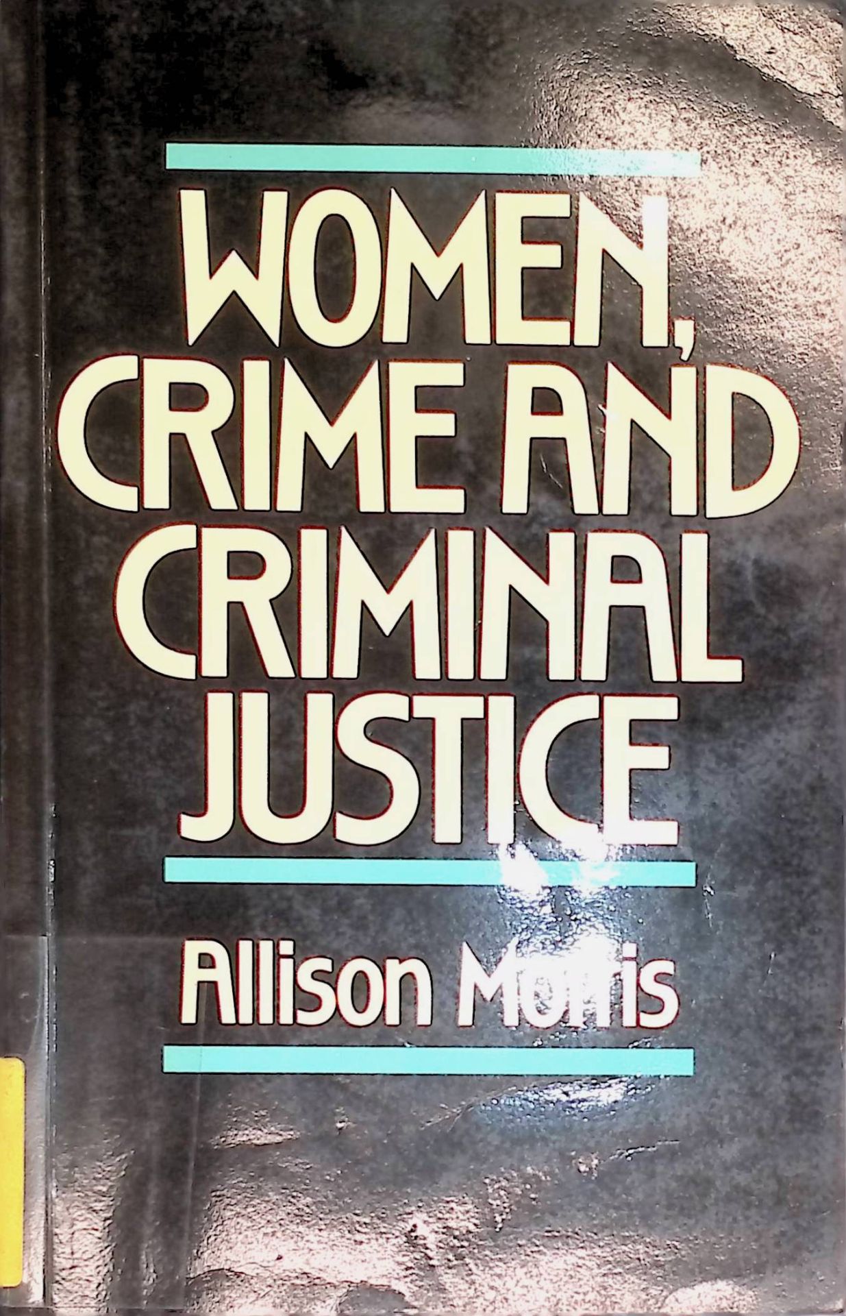 Women, Crime and Criminal Justice