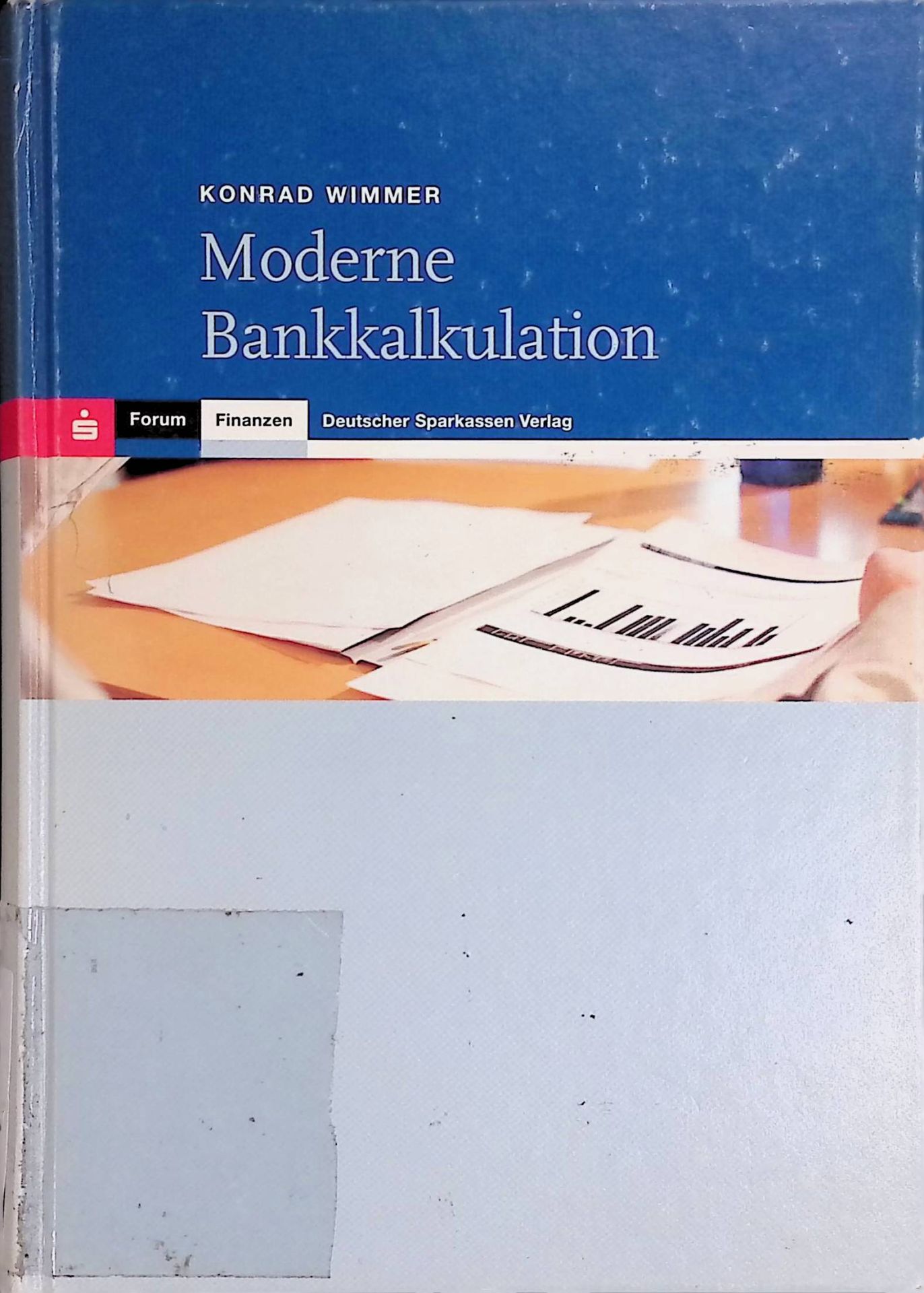 Moderne Bankkalkulation : Grundlagen und Anwendungsmöglichkeiten