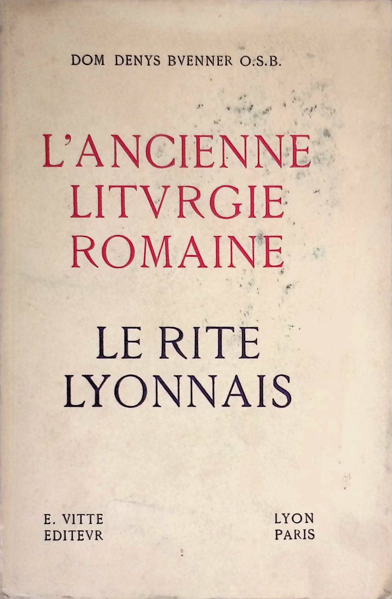 L'Ancienne Liturgie Romaine, le Rite Lyonnais