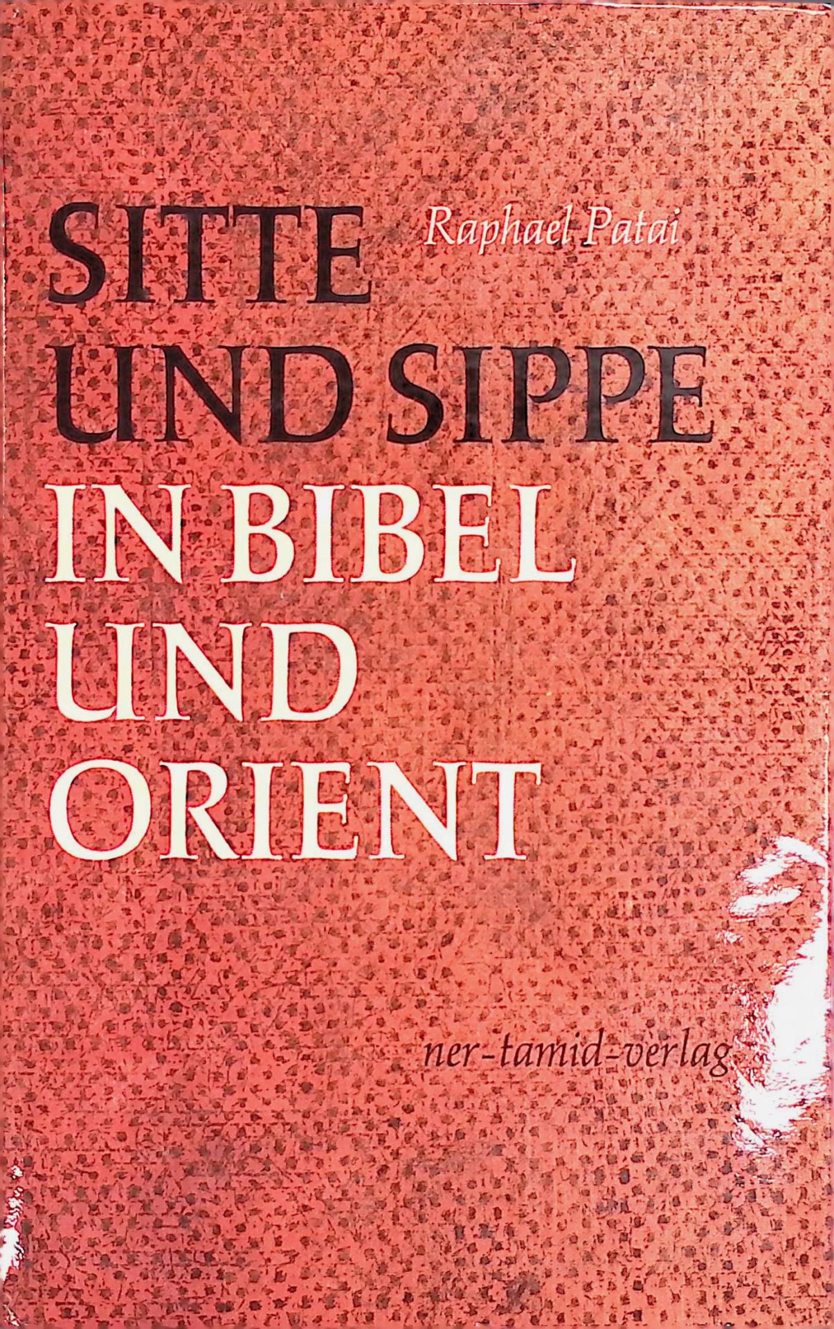Sitte und Sippe in Bibel und Orient