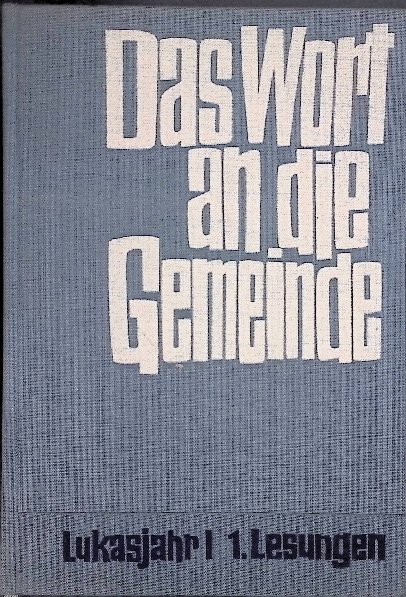 Das Wort an die Gemeinde: Predigthilfen zu den Perikopen der neuen Leseordnung Lukasjahr I, Evangelien Advent bis Pfingsten