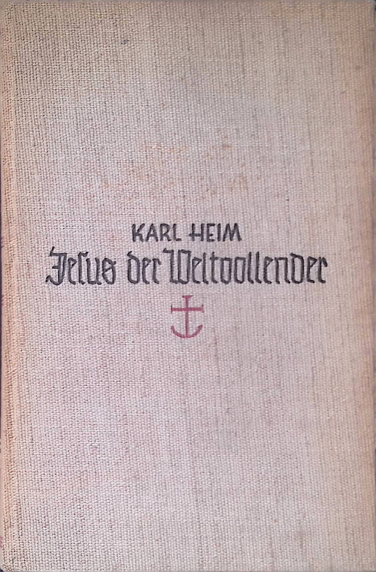 Jesus, der Weltvollender : Der Glaube an die Versöhnung und Weltverwandlung