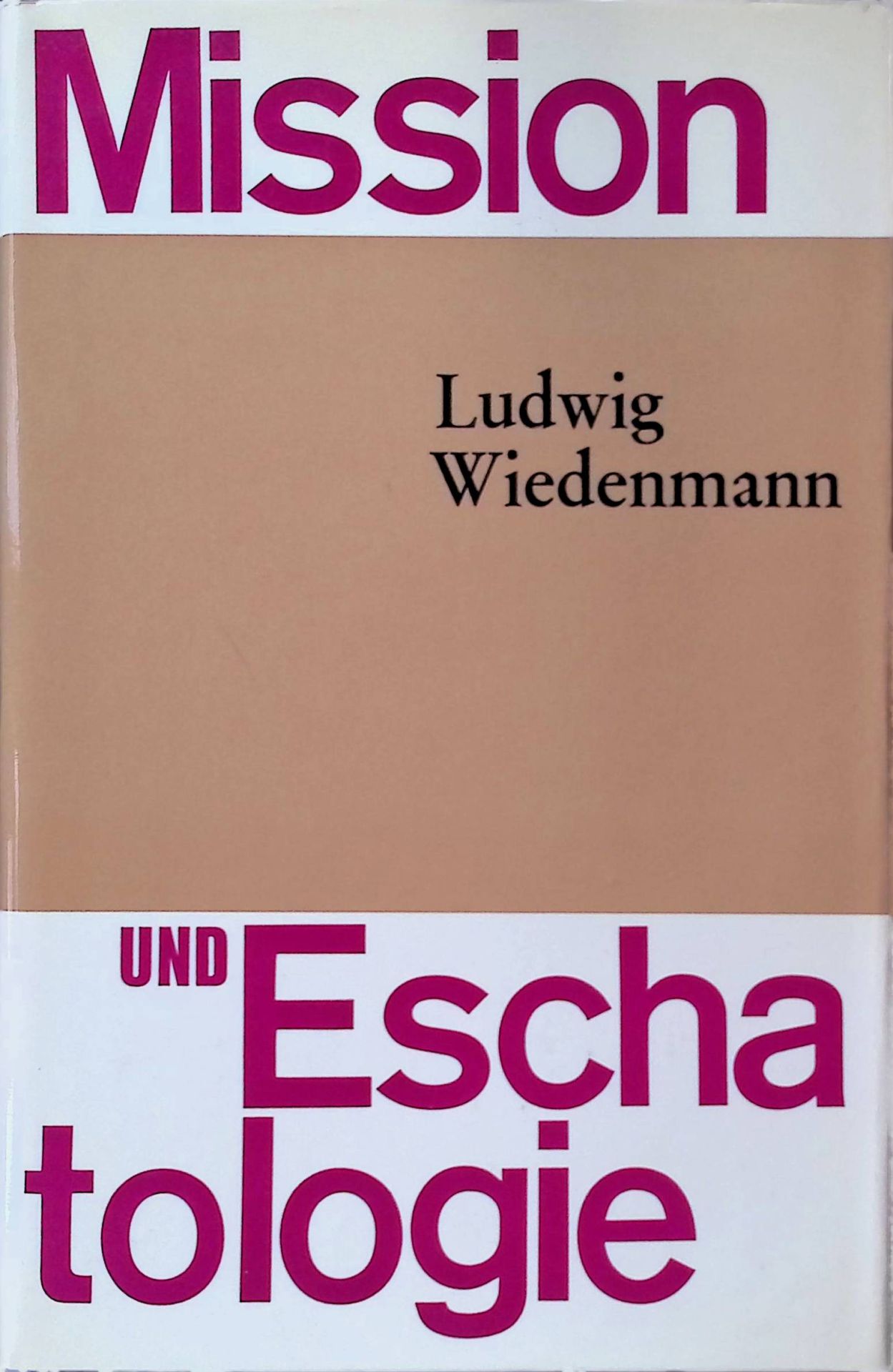Mission und Eschatologie. Eine Analyse der neueren deutschen evangelischen Missionstheologie