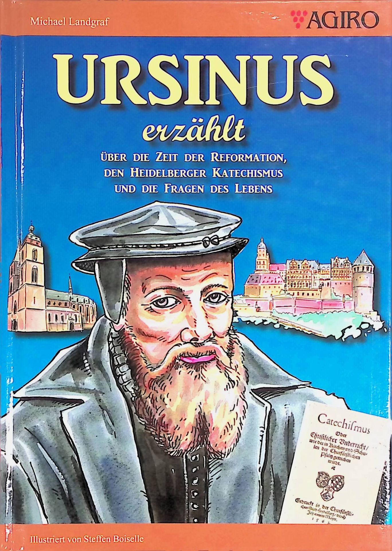 Ursinus erzählt über die Zeit der Reformation, den Heidelberger Katechismus und die Fragen des Lebens