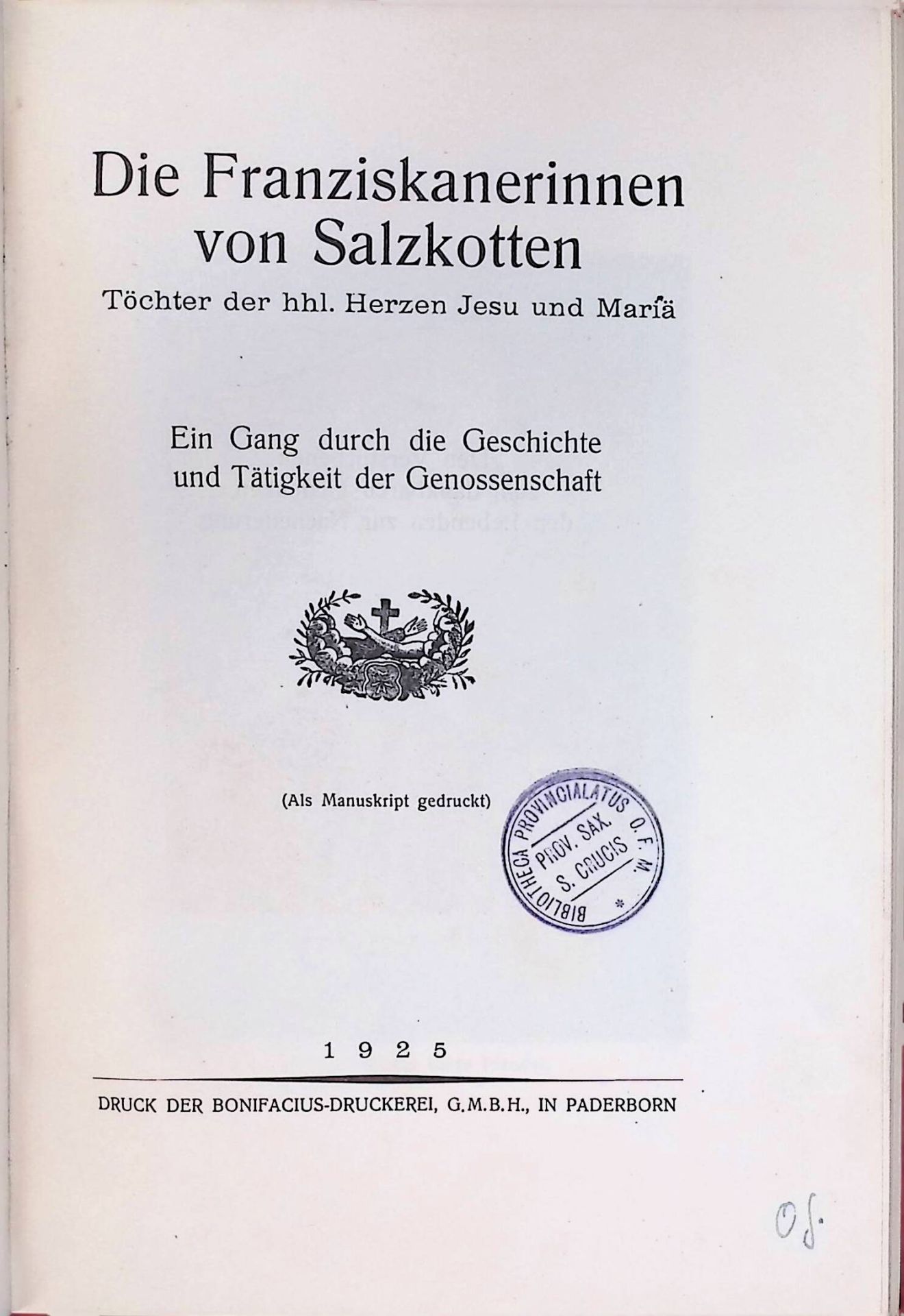 Die Franziskanerinnen von Salzkotten, Töchter der hhl. Herzen Jesu und Mariä : ein Gang durch die Geschichte und Tätigkeit der Genossenschaft