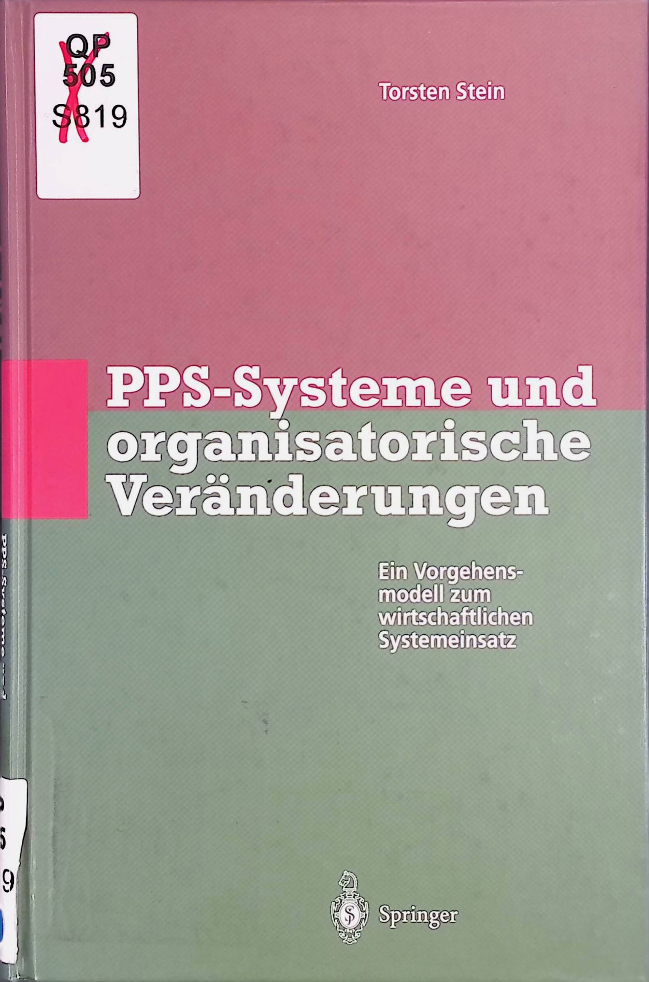 PPS-Systeme und organisatorische Veränderungen : ein Vorgehensmodell zum wirtschaftlichen Systemeinsatz - mit 25 Tabellen