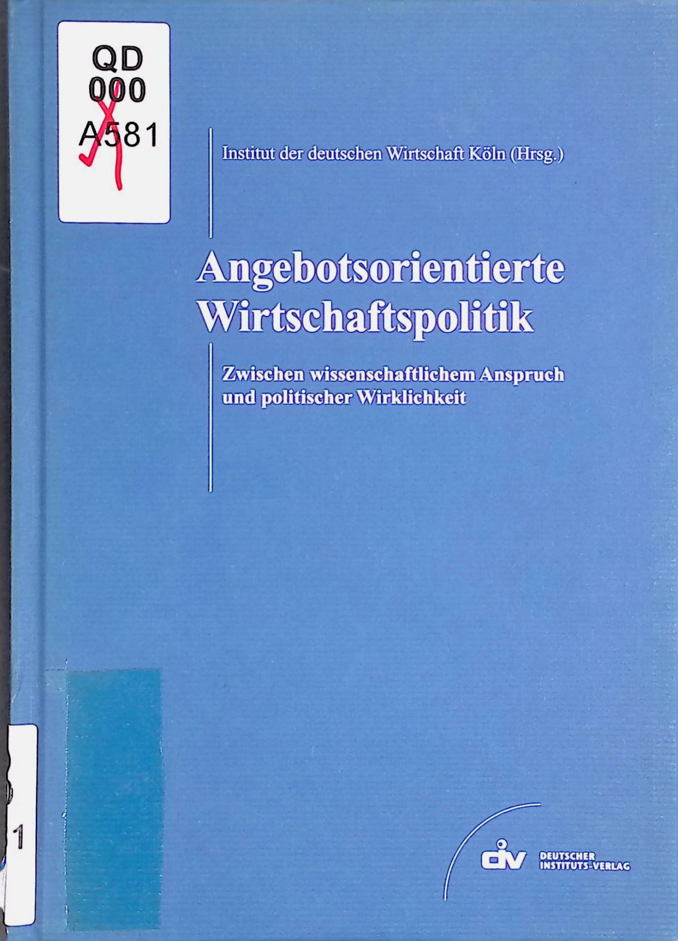 Angebotsorientierte Wirtschaftspolitik : zwischen wissenschaftlichem Anspruch und politischer Wirklichkeit - Dokumentation des Wissenschaftlichen Symposiums anlässlich der Verabschiedung von Professor Dr. Gerhard Fels am 22. Juni 2004 in Köln